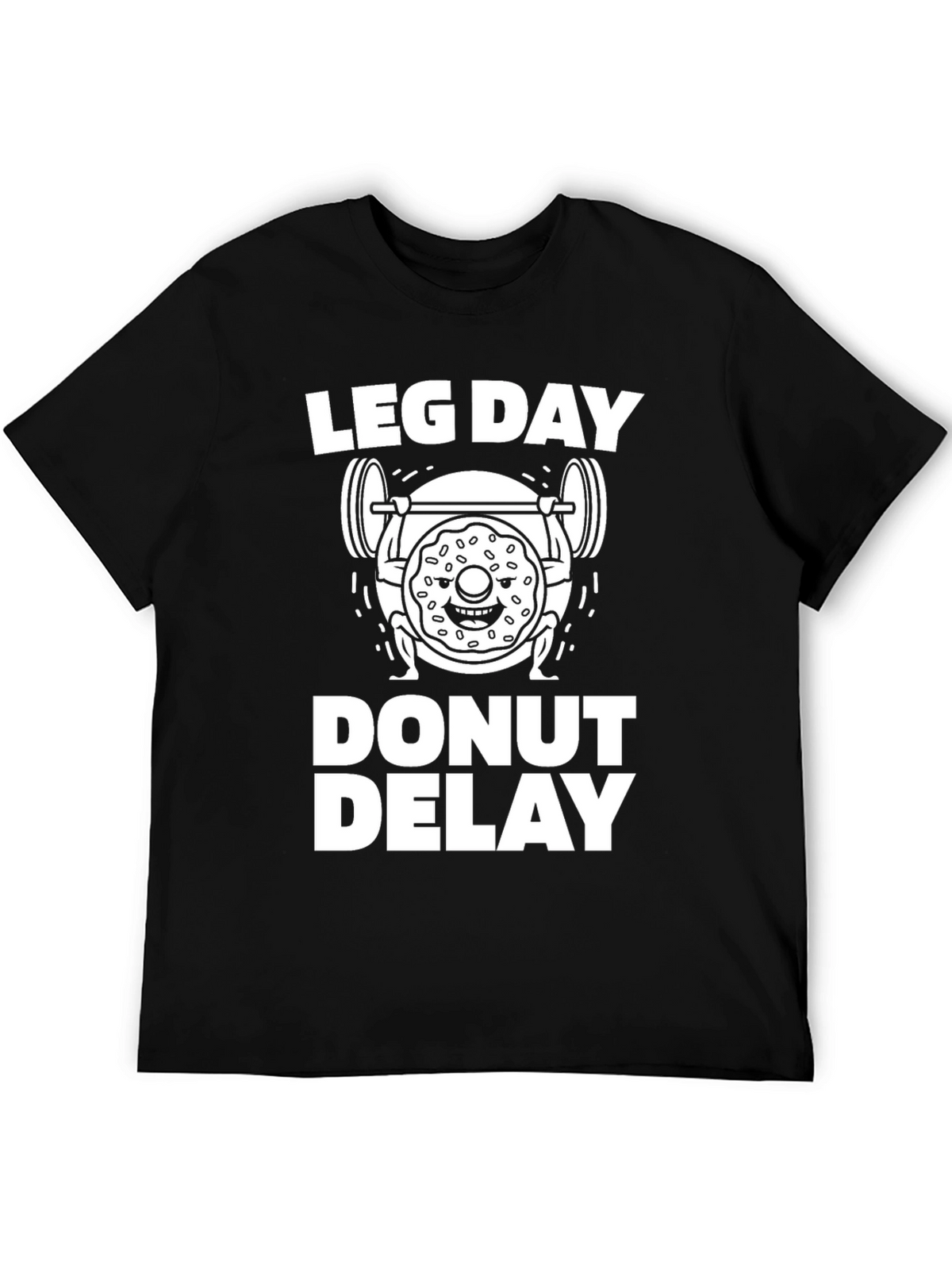 Leg Day Donut Delay Funny Workout T-Shirt