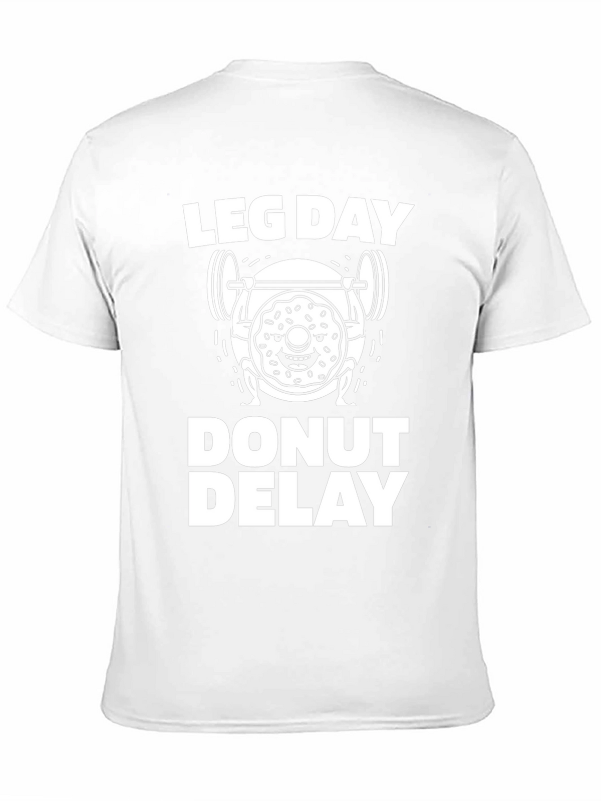 Leg Day Donut Delay Funny Workout T-Shirt