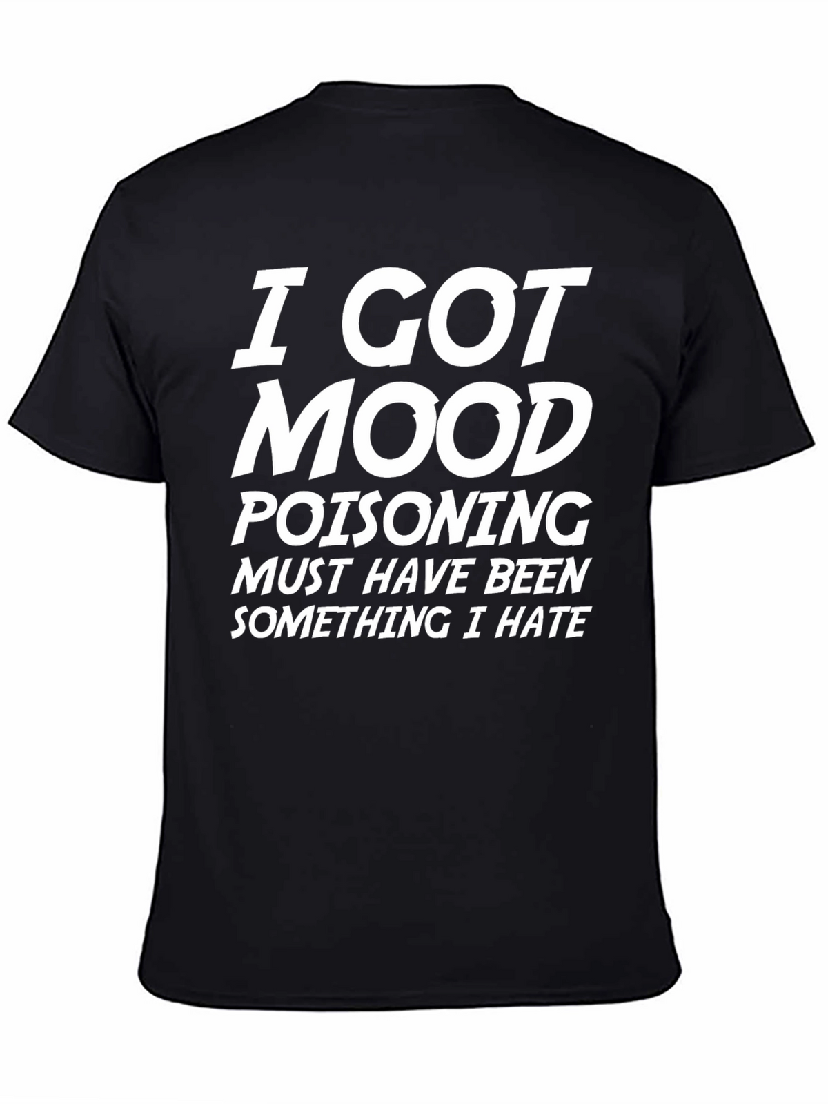 I Got Mood Poisoning Graphic Tee