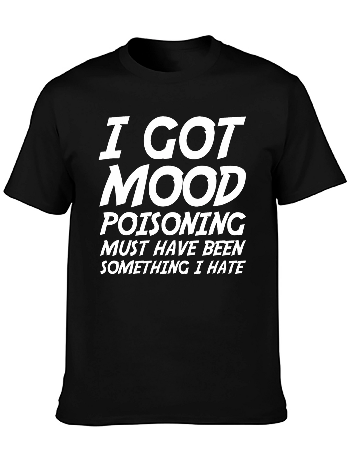 I Got Mood Poisoning Graphic Tee