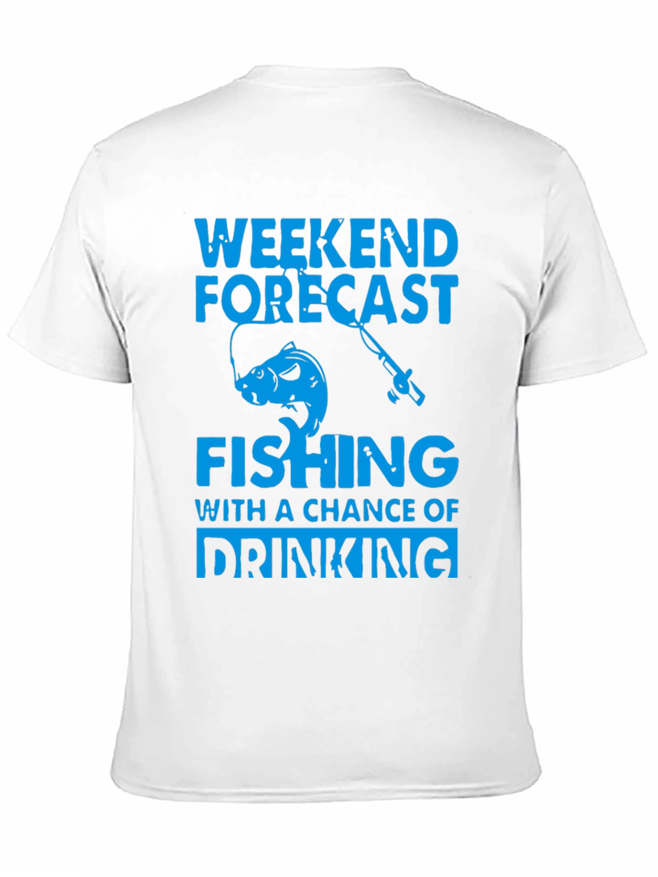 Weekend Forecast Fishing T-Shirt - Drinking Chance!