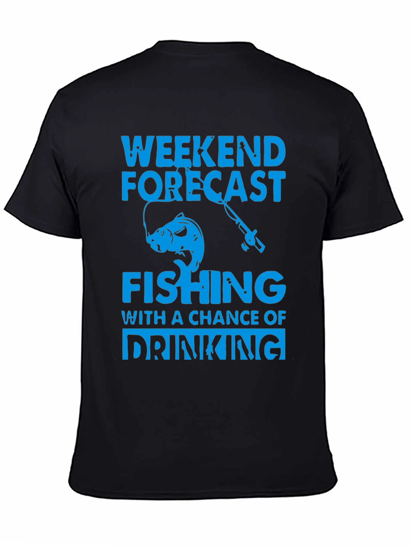 Weekend Forecast Fishing T-Shirt - Drinking Chance!