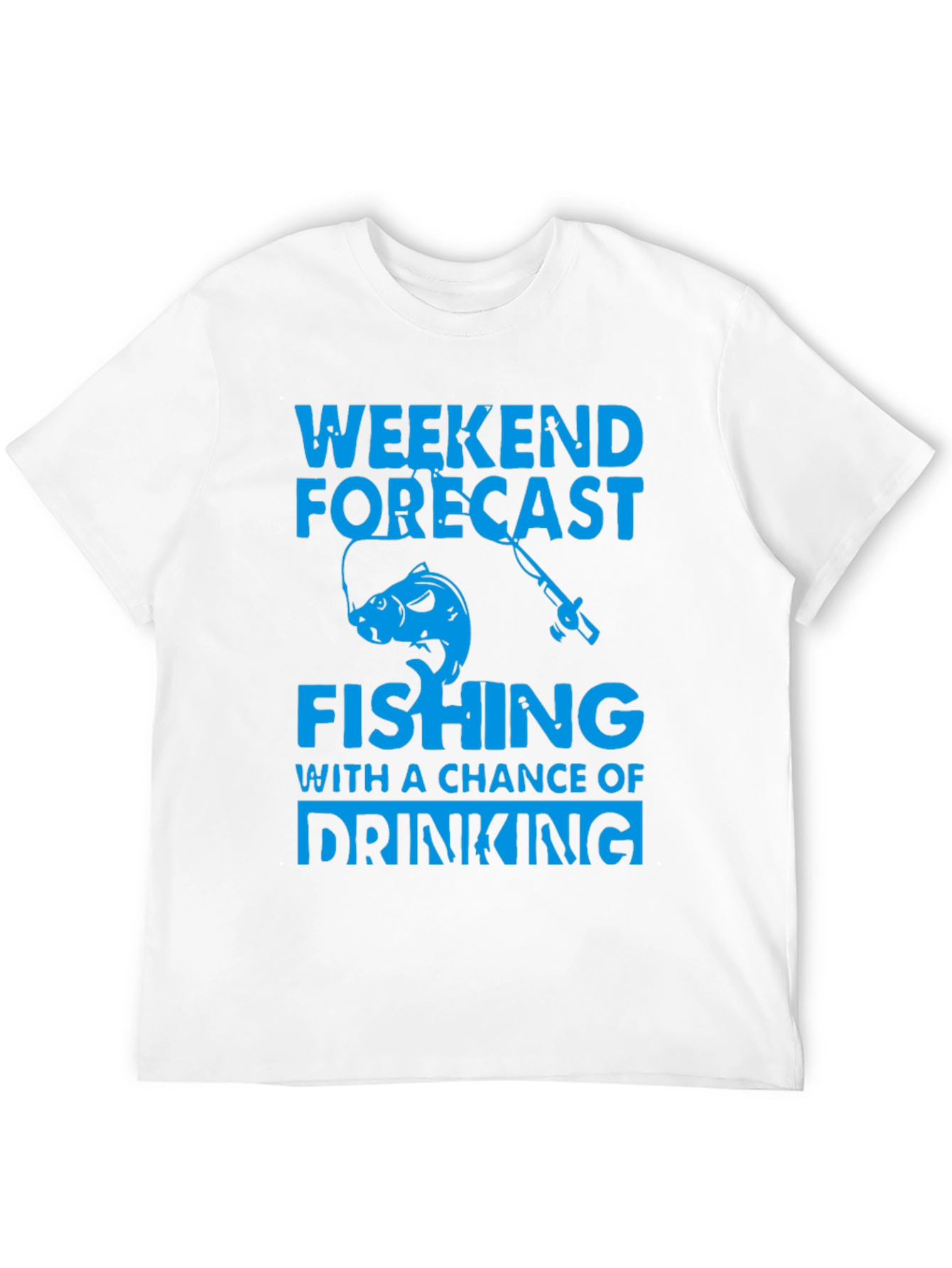 Weekend Forecast Fishing T-Shirt - Drinking Chance!