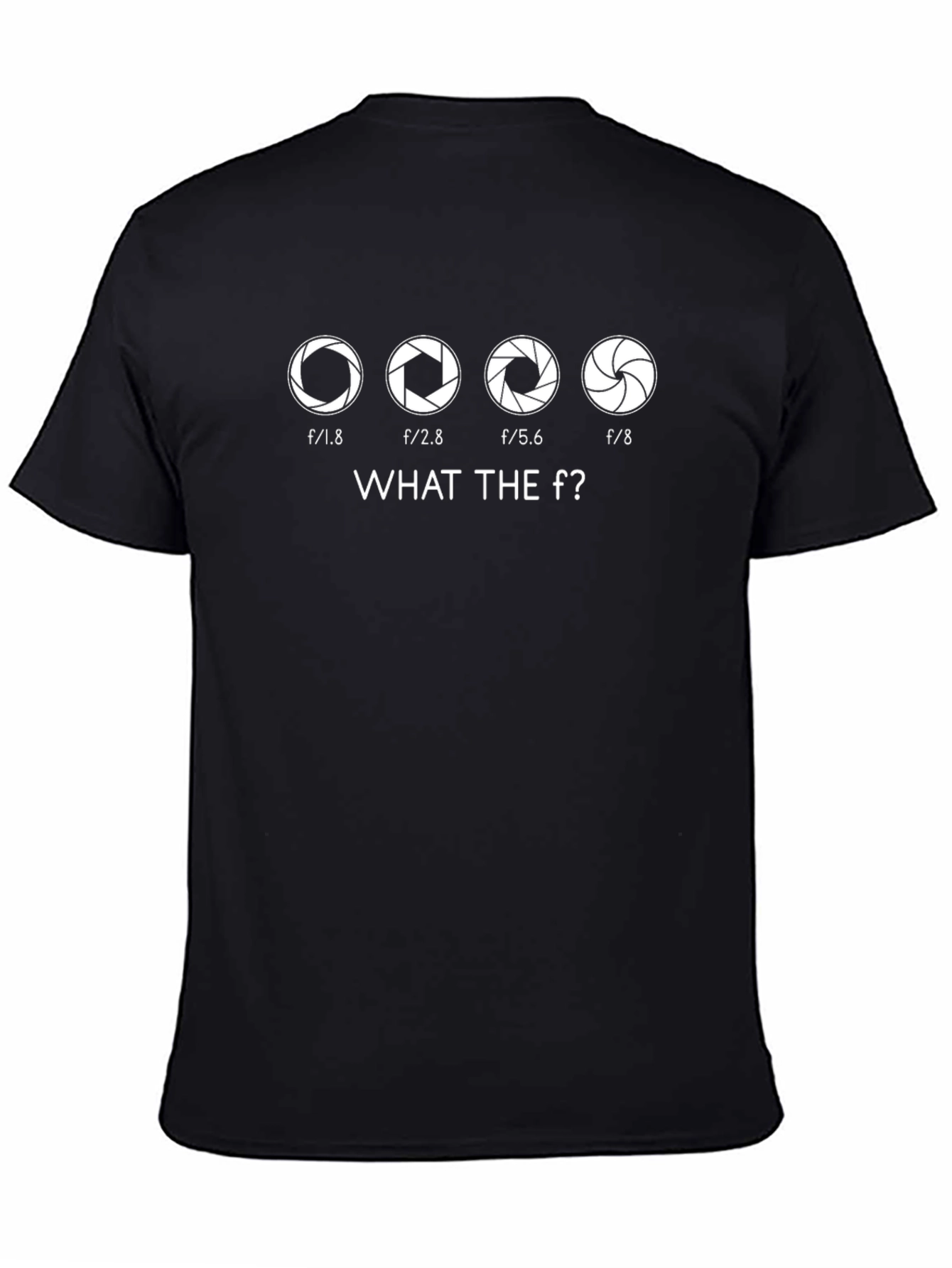 Photographer Aperture T-Shirt - What the f?