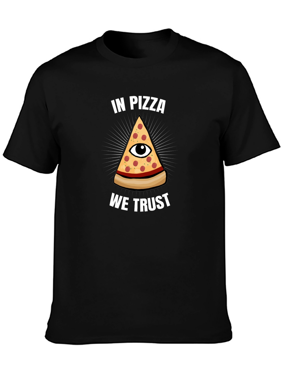 In Pizza We Trust T-Shirt - Funny Graphic Tee