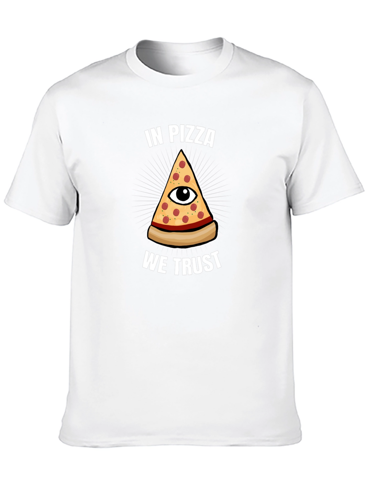 In Pizza We Trust T-Shirt - Funny Graphic Tee
