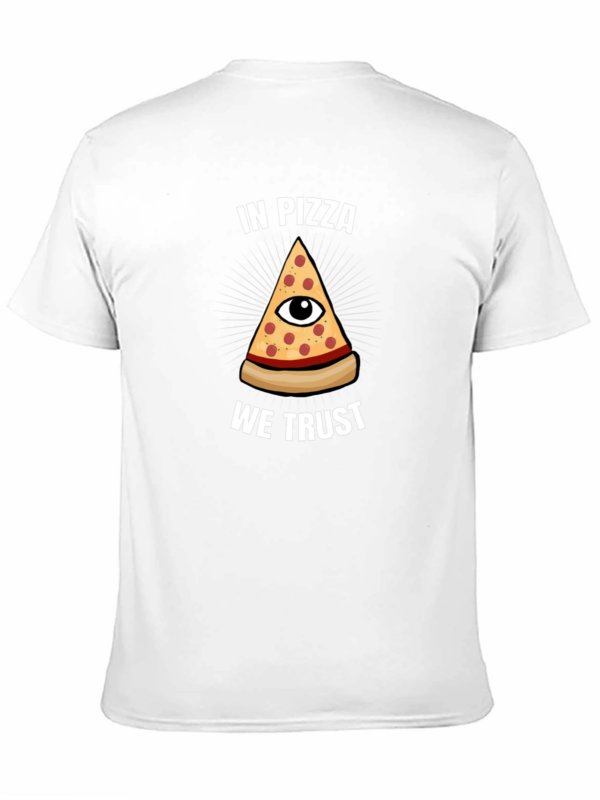 In Pizza We Trust T-Shirt - Funny Graphic Tee