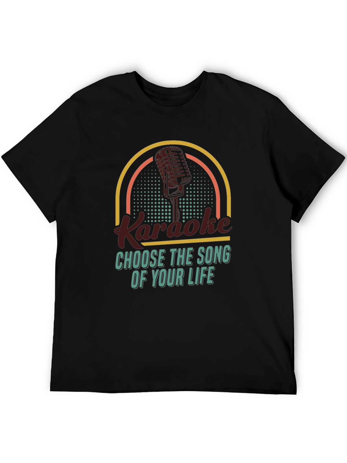 Karaoke T-Shirt - Choose the Song of Your Life