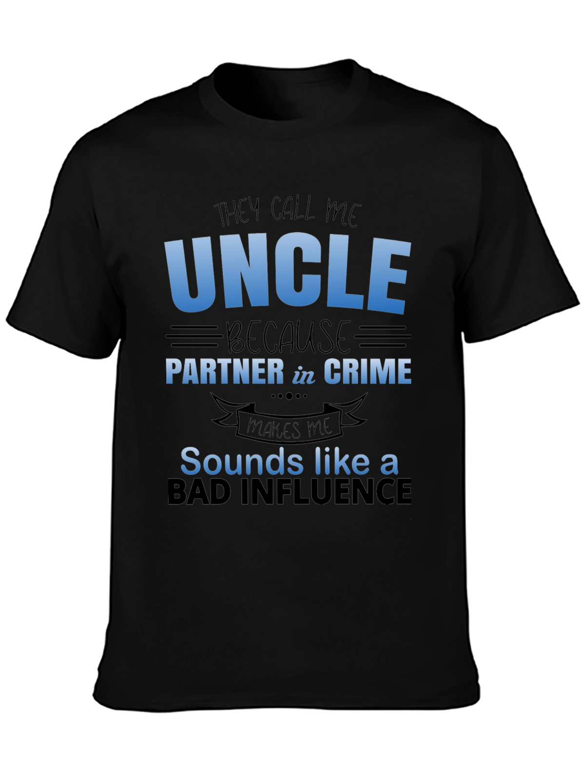 They Call Me Uncle Graphic T-Shirt