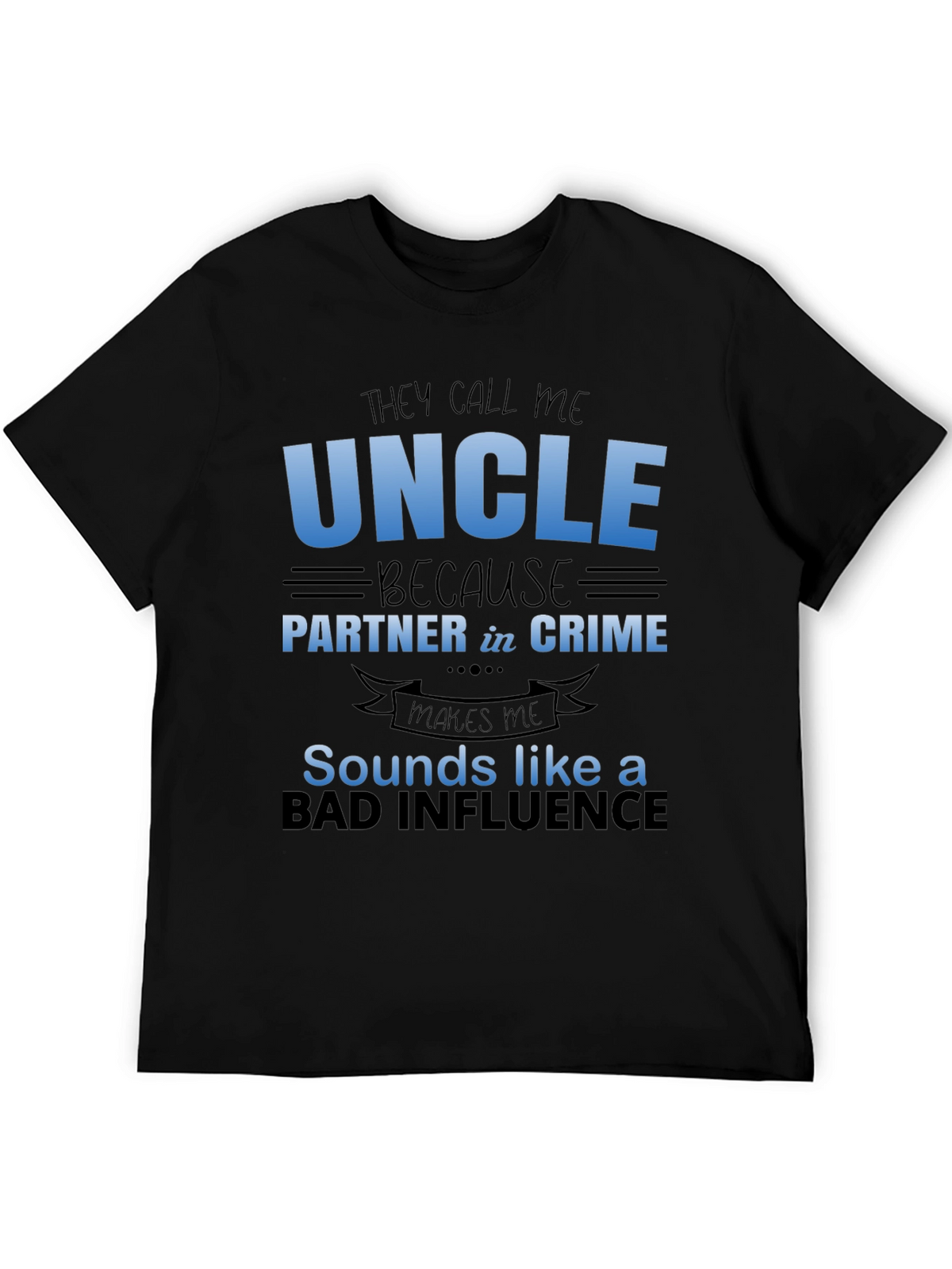 They Call Me Uncle Graphic T-Shirt