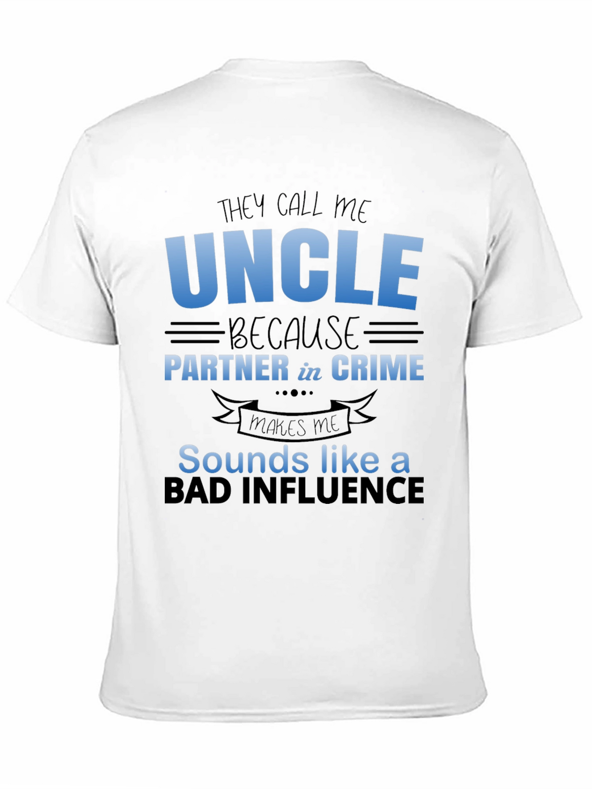 They Call Me Uncle Graphic T-Shirt