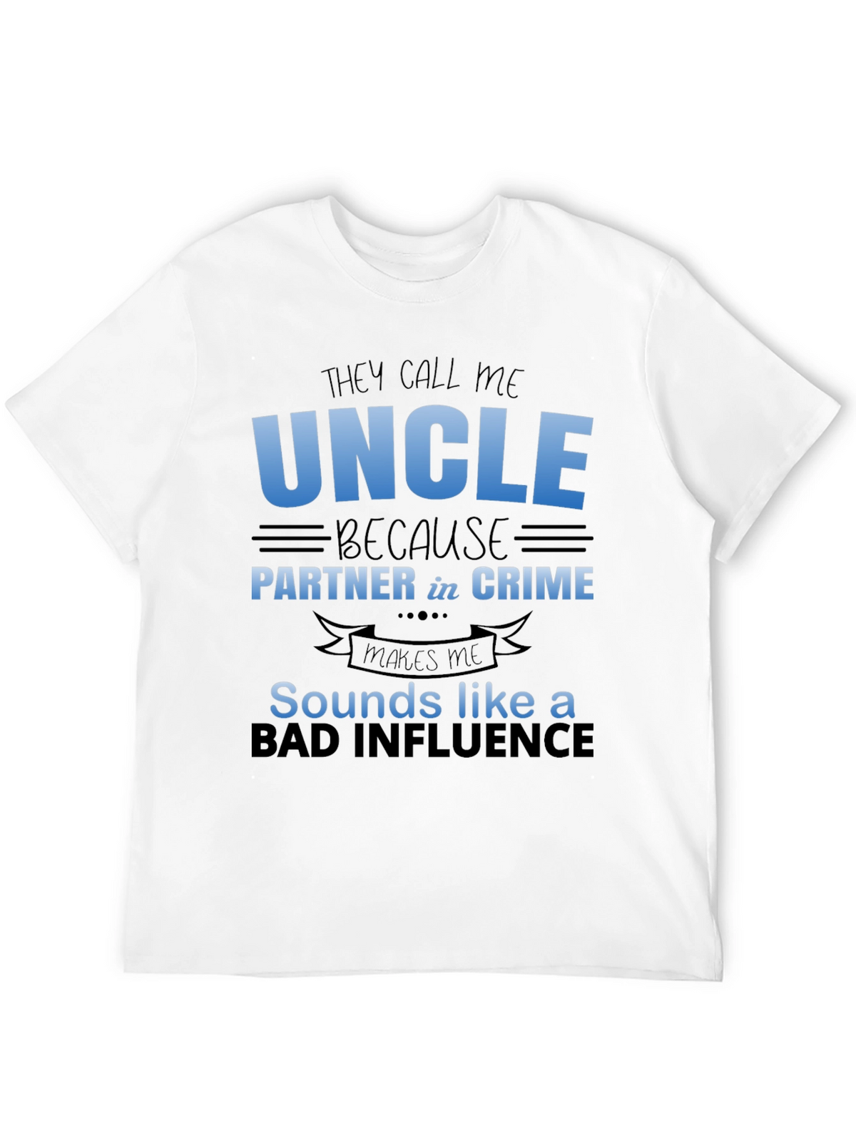 They Call Me Uncle Graphic T-Shirt