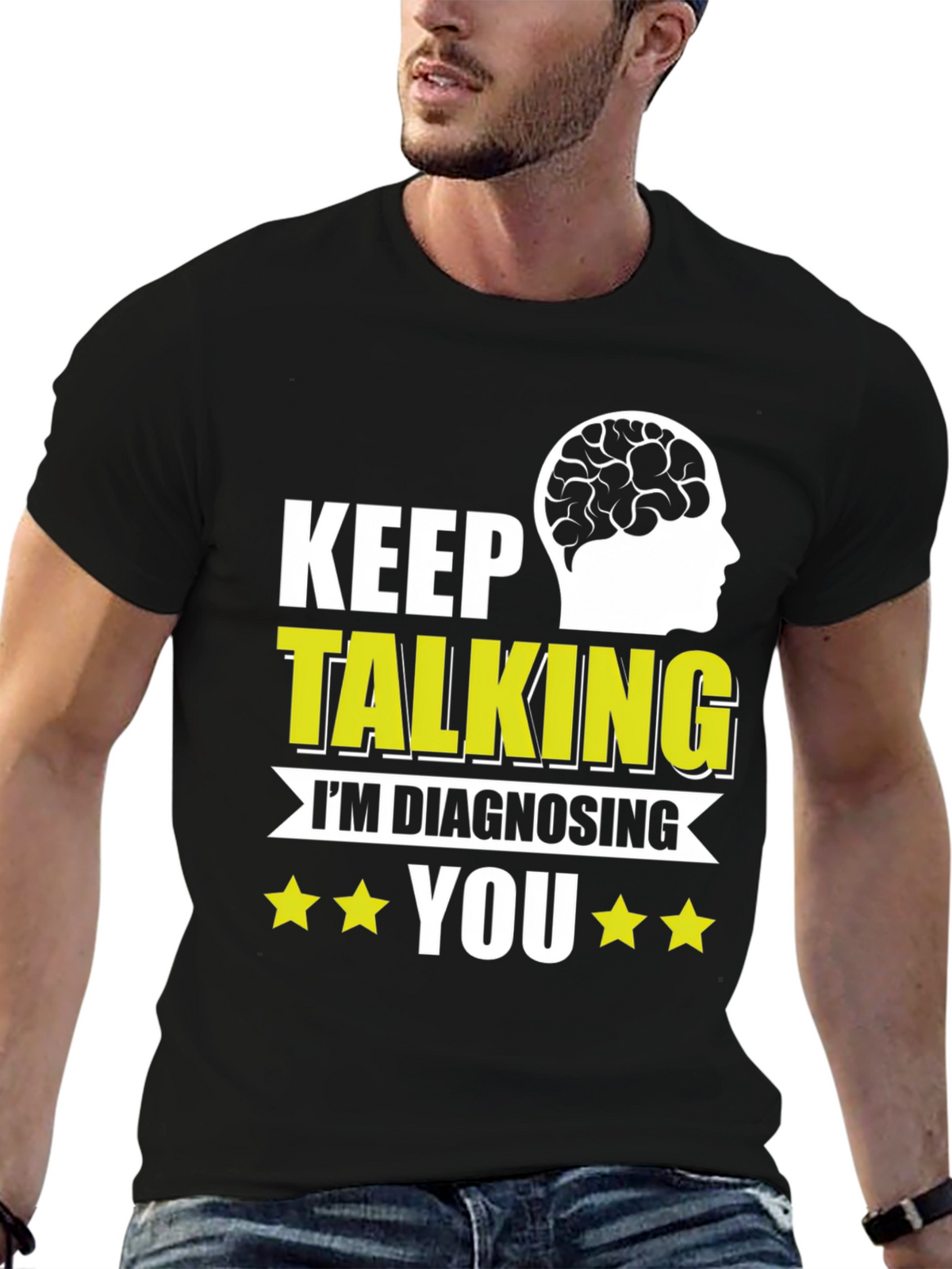 Keep Talking Im Diagnosing You T-Shirt
