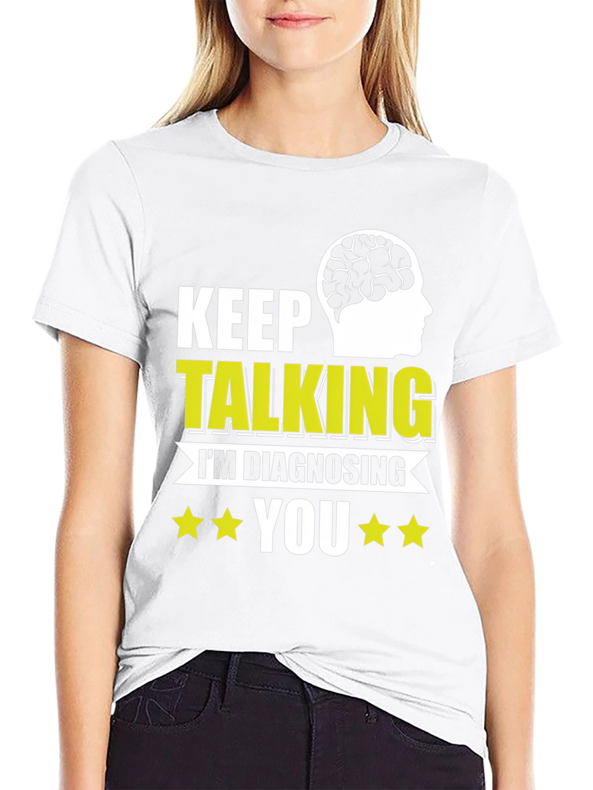 Keep Talking Im Diagnosing You T-Shirt
