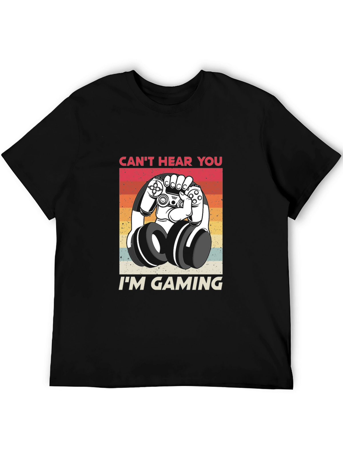 Gamer Mode T-Shirt - Cant Hear You Im Gaming