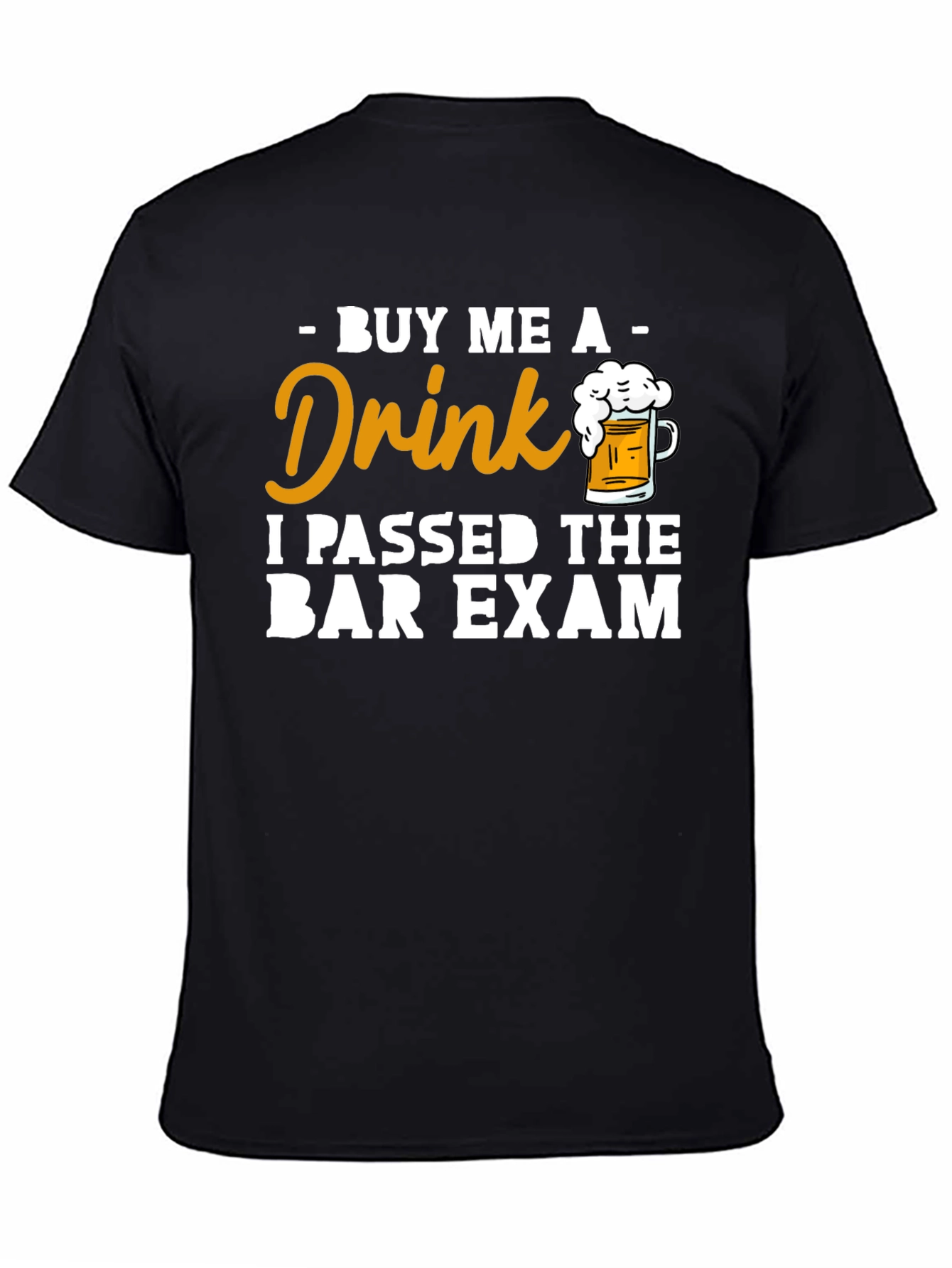 Buy Me A Drink Passed Bar Exam T-Shirt