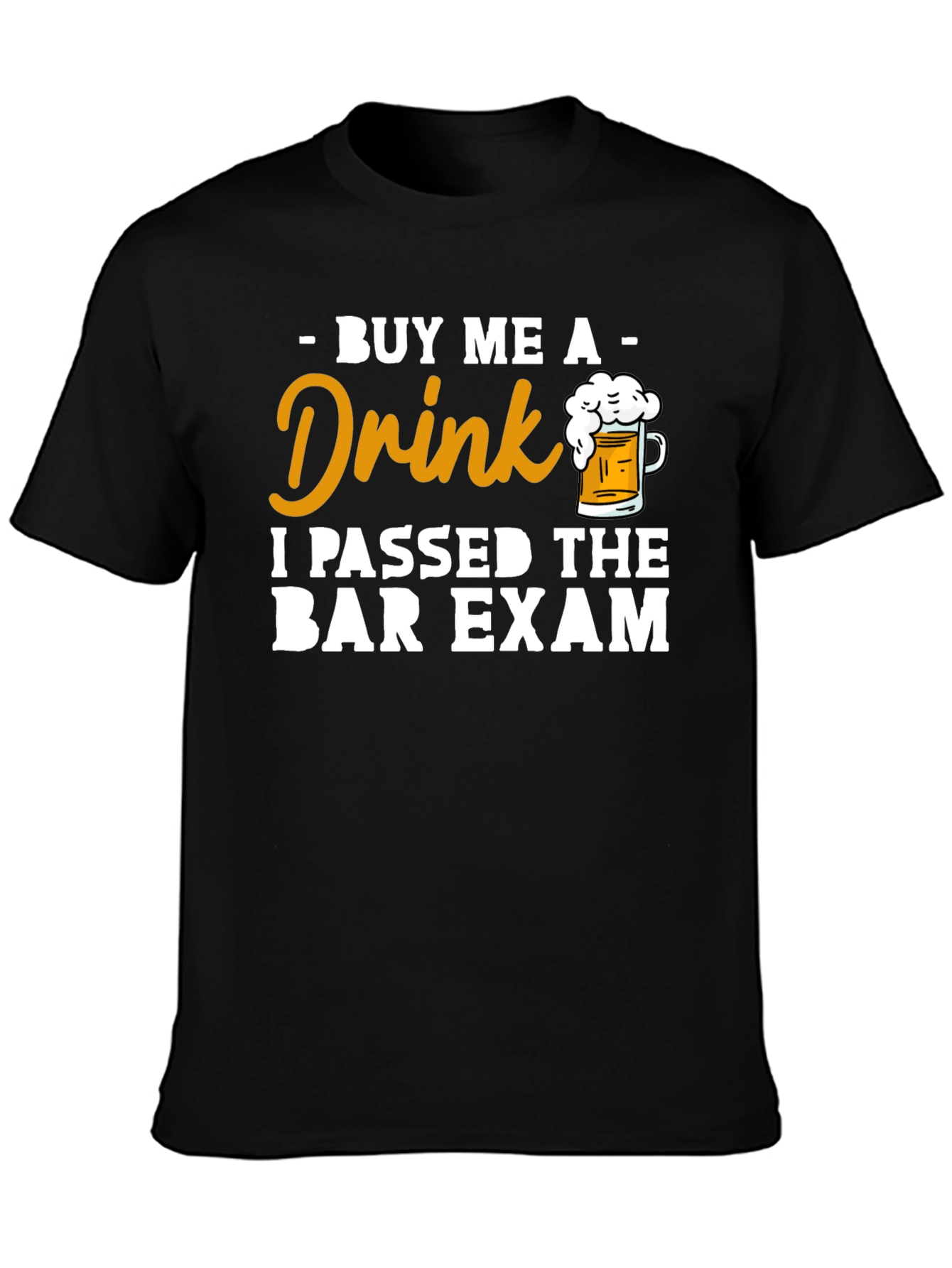 Buy Me A Drink Passed Bar Exam T-Shirt