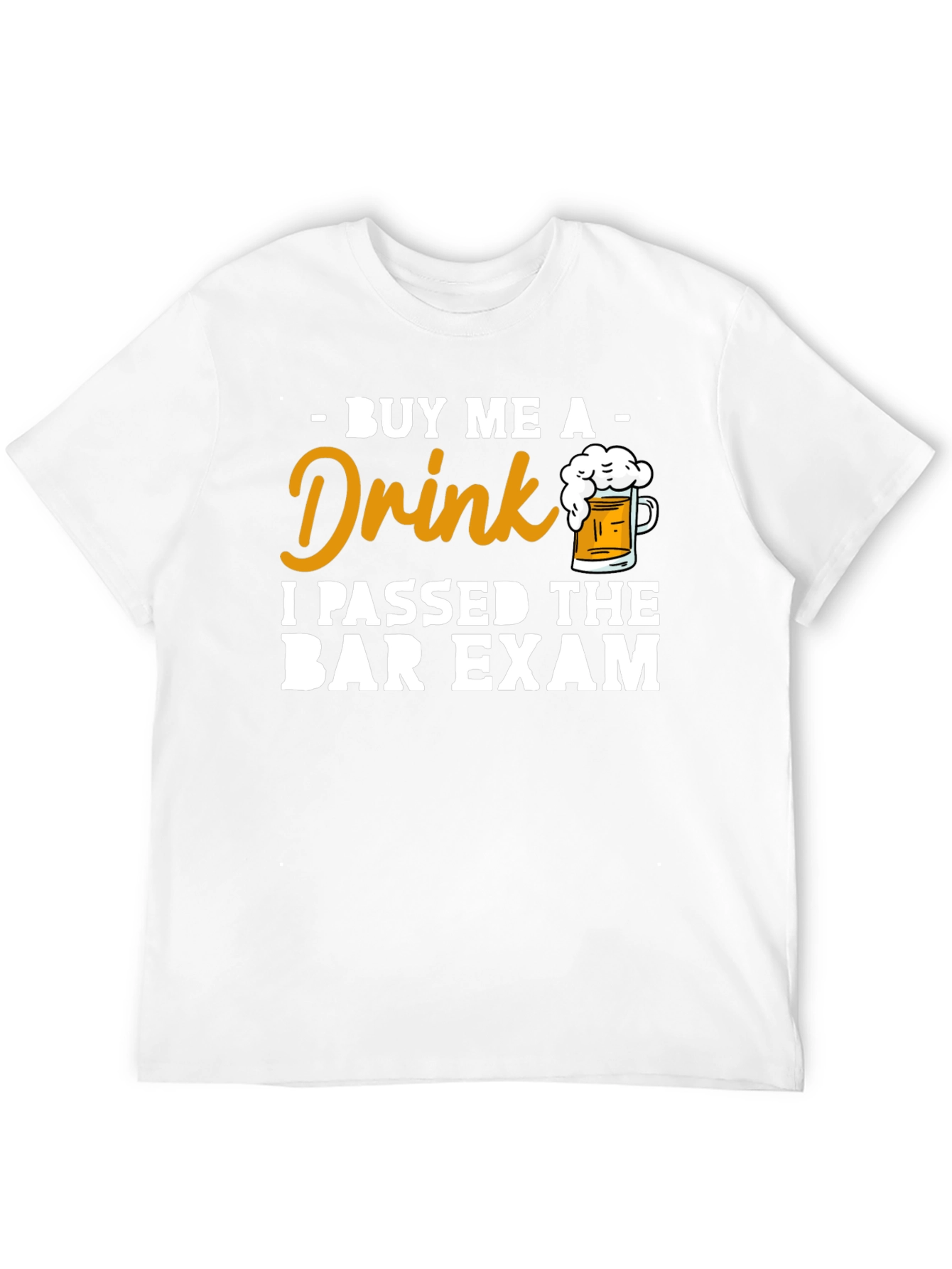 Buy Me A Drink Passed Bar Exam T-Shirt