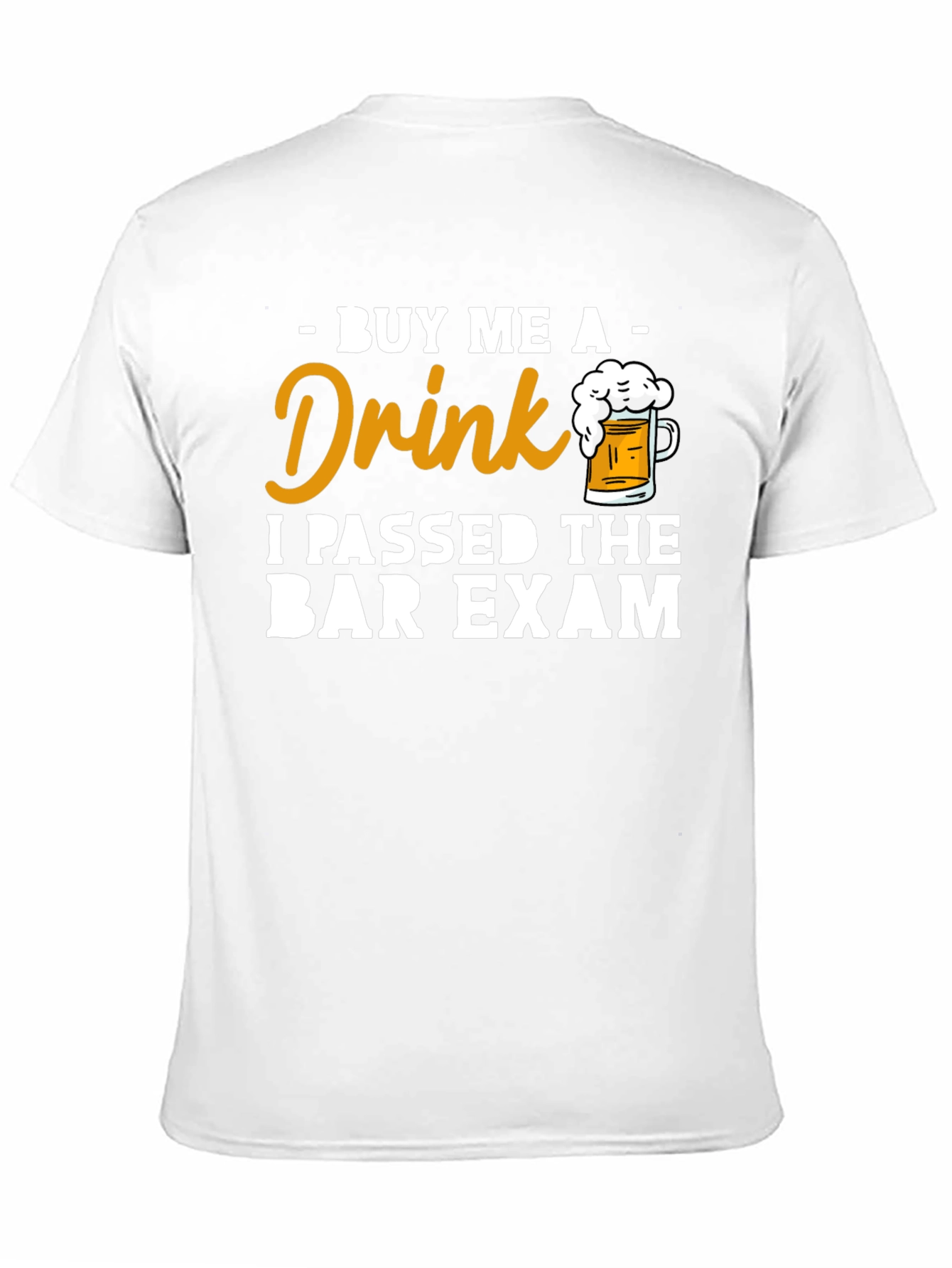 Buy Me A Drink Passed Bar Exam T-Shirt