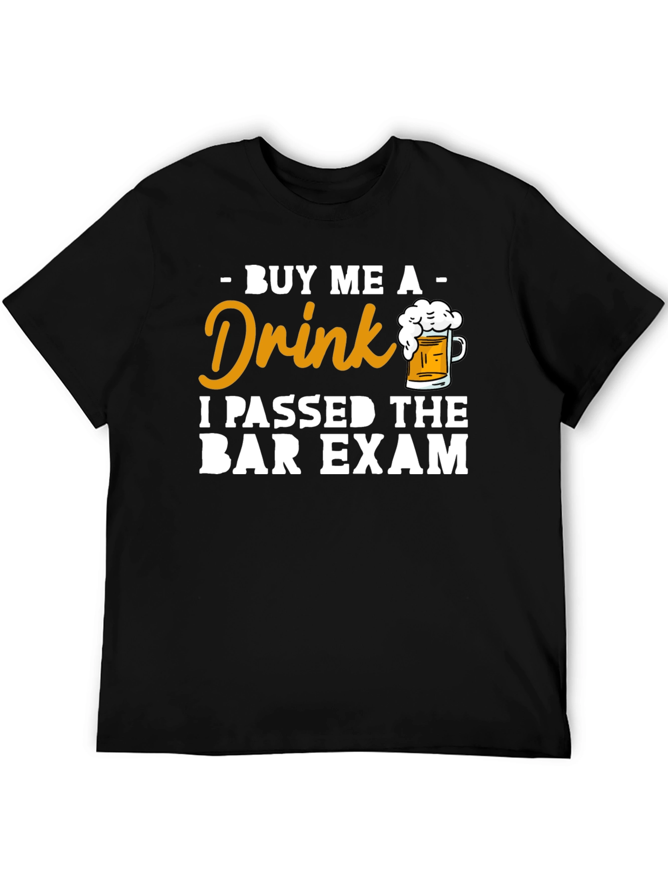 Buy Me A Drink Passed Bar Exam T-Shirt