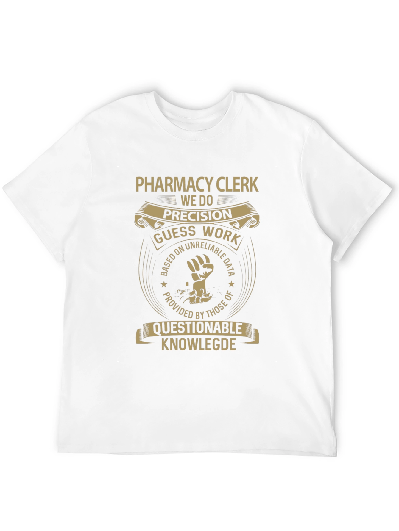 Pharmacy Clerk T-Shirt: Precision & Questionable Knowledge