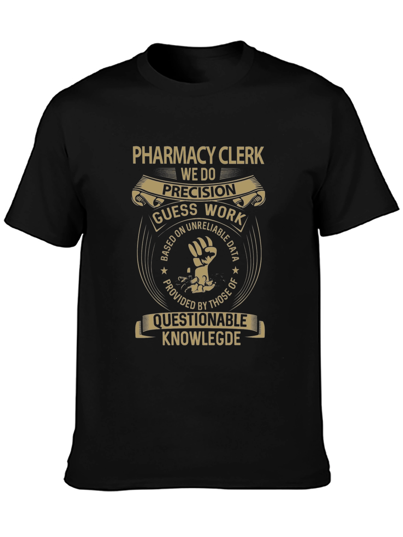 Pharmacy Clerk T-Shirt: Precision & Questionable Knowledge