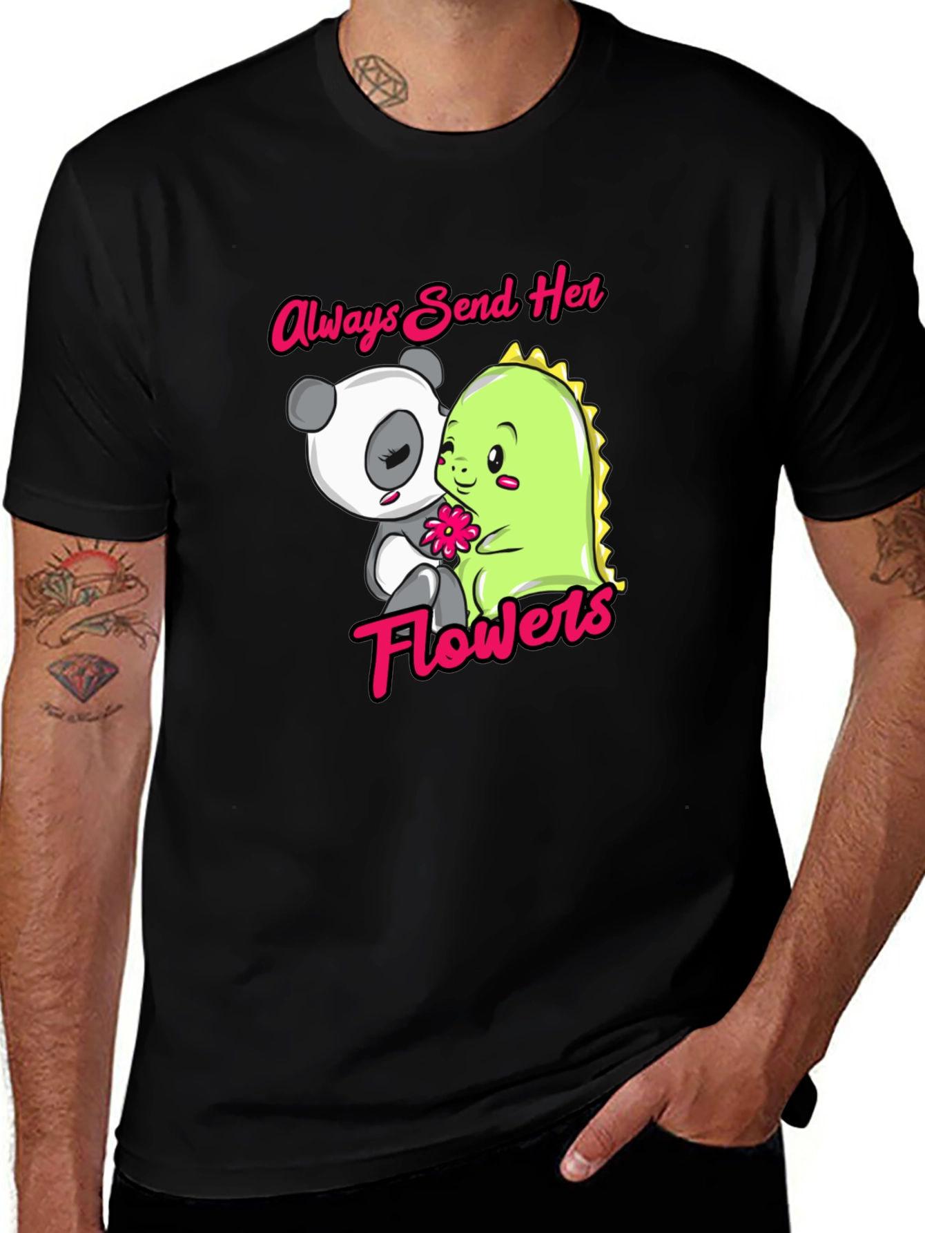 Always Send Her Flowers T-Shirt Panda & Dino