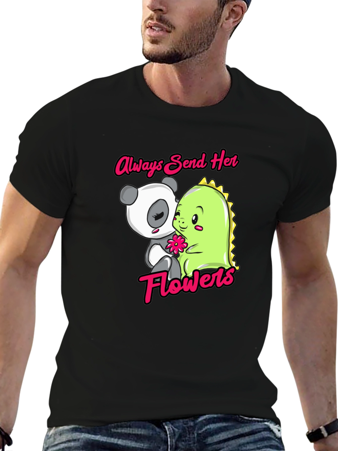 Always Send Her Flowers T-Shirt Panda & Dino