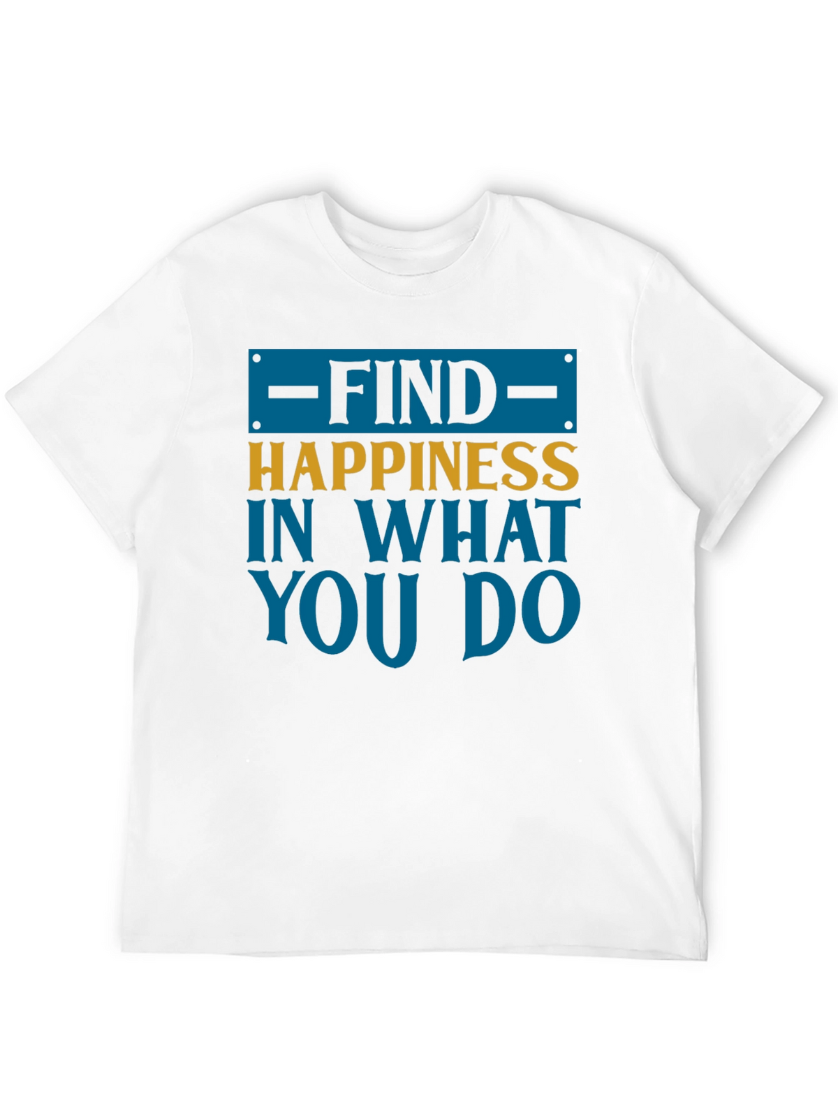 Find Happiness Graphic Tee - Motivational Shirt