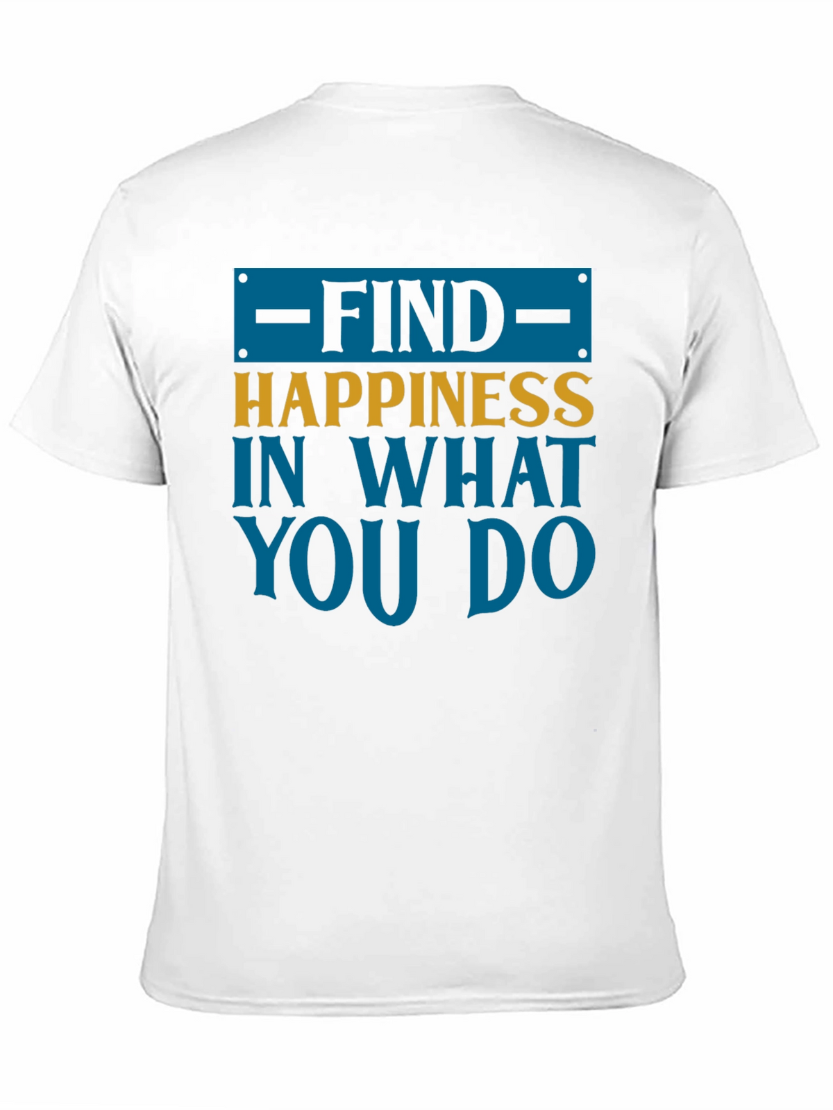 Find Happiness Graphic Tee - Motivational Shirt