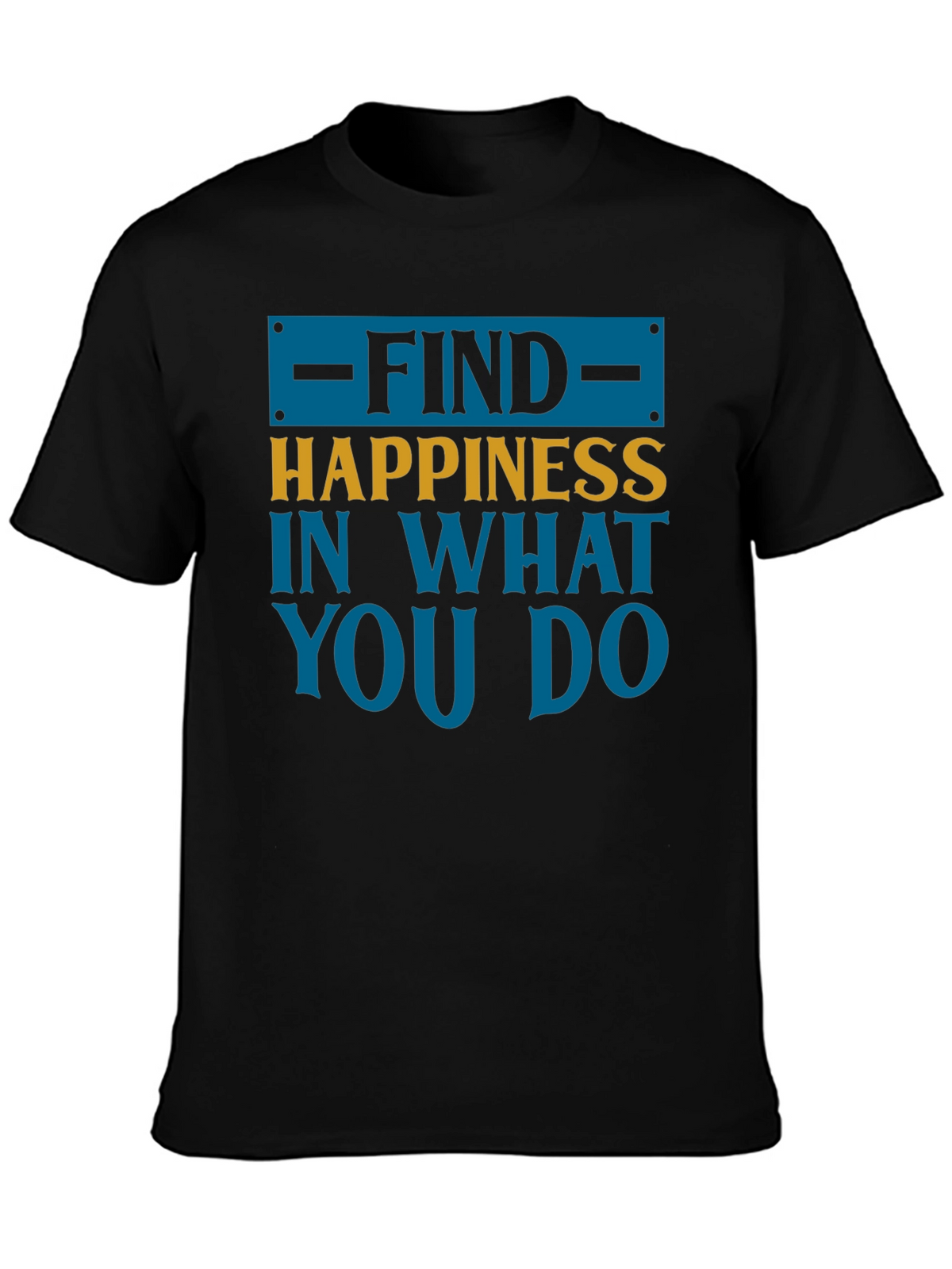 Find Happiness Graphic Tee - Motivational Shirt