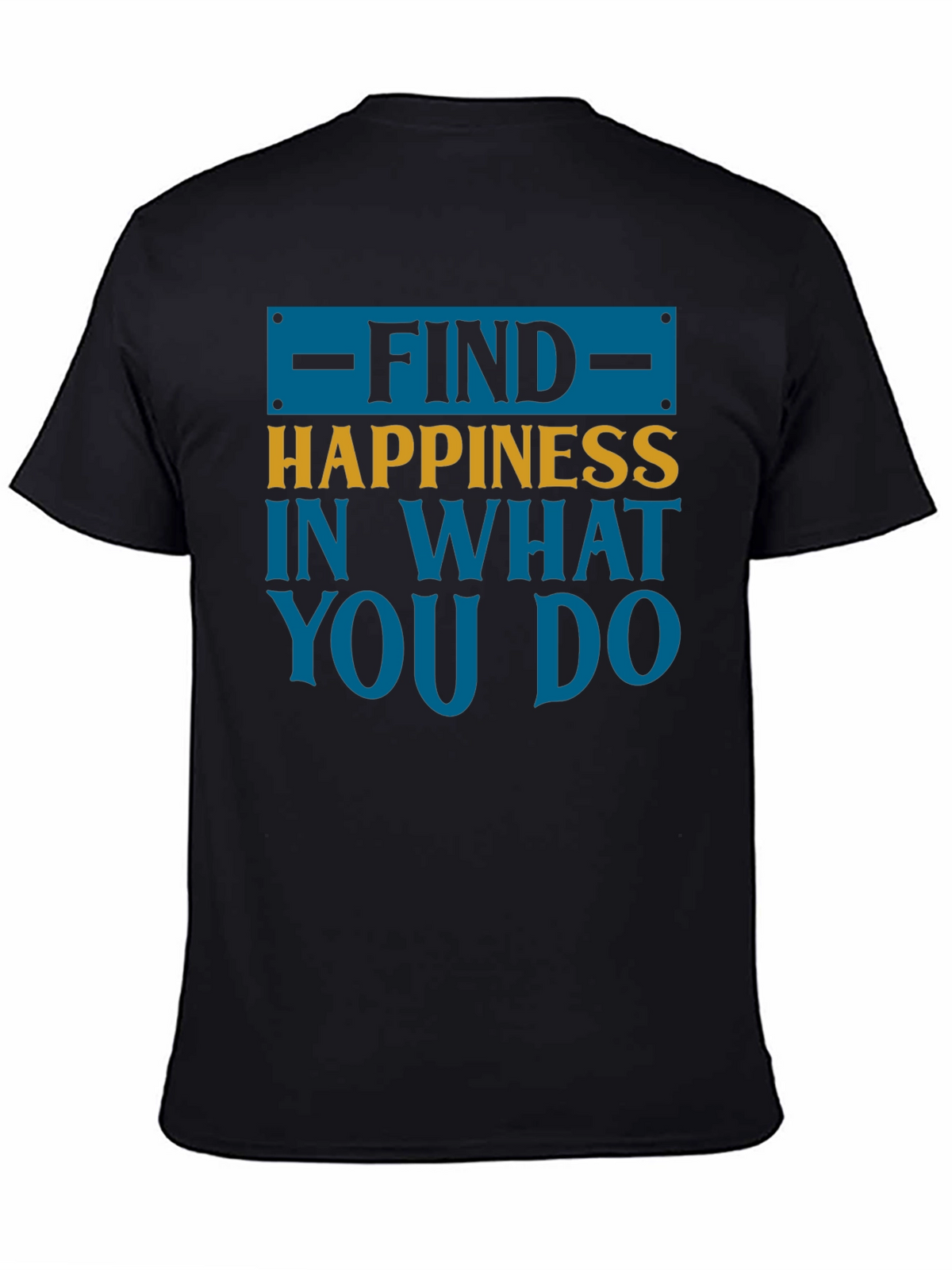 Find Happiness Graphic Tee - Motivational Shirt