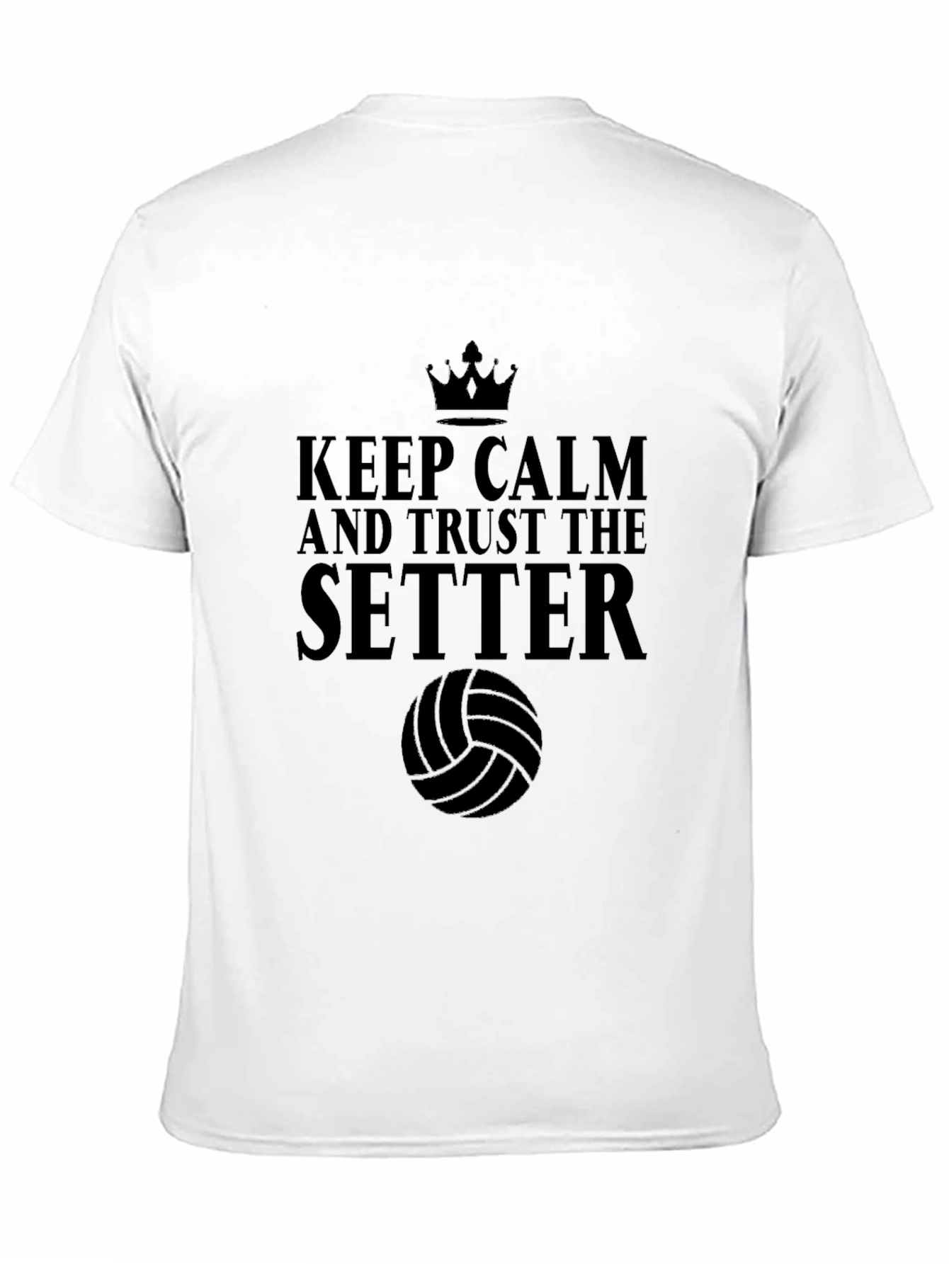 Keep Calm and Trust the Setter Volleyball T-Shirt