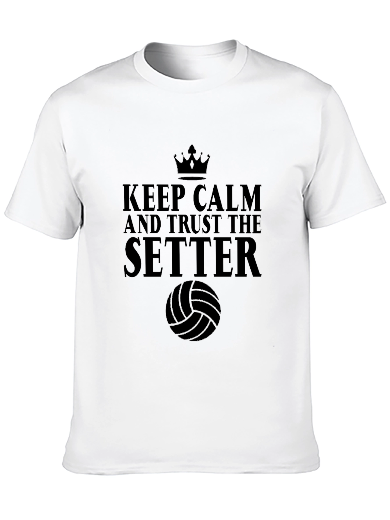 Keep Calm and Trust the Setter Volleyball T-Shirt