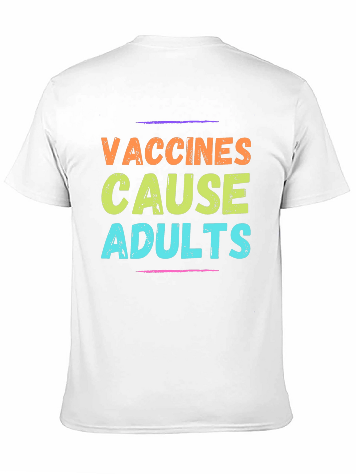 Vaccines Cause Adults Graphic Tee