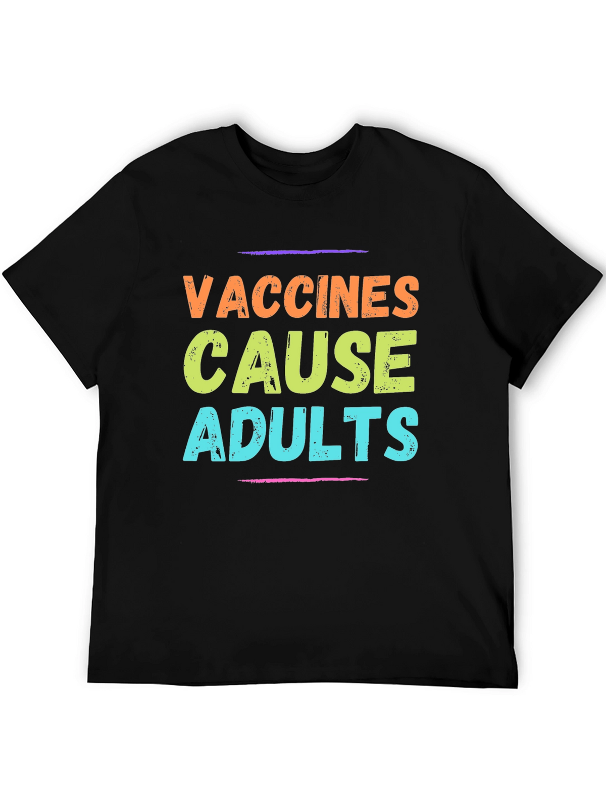 Vaccines Cause Adults Graphic Tee