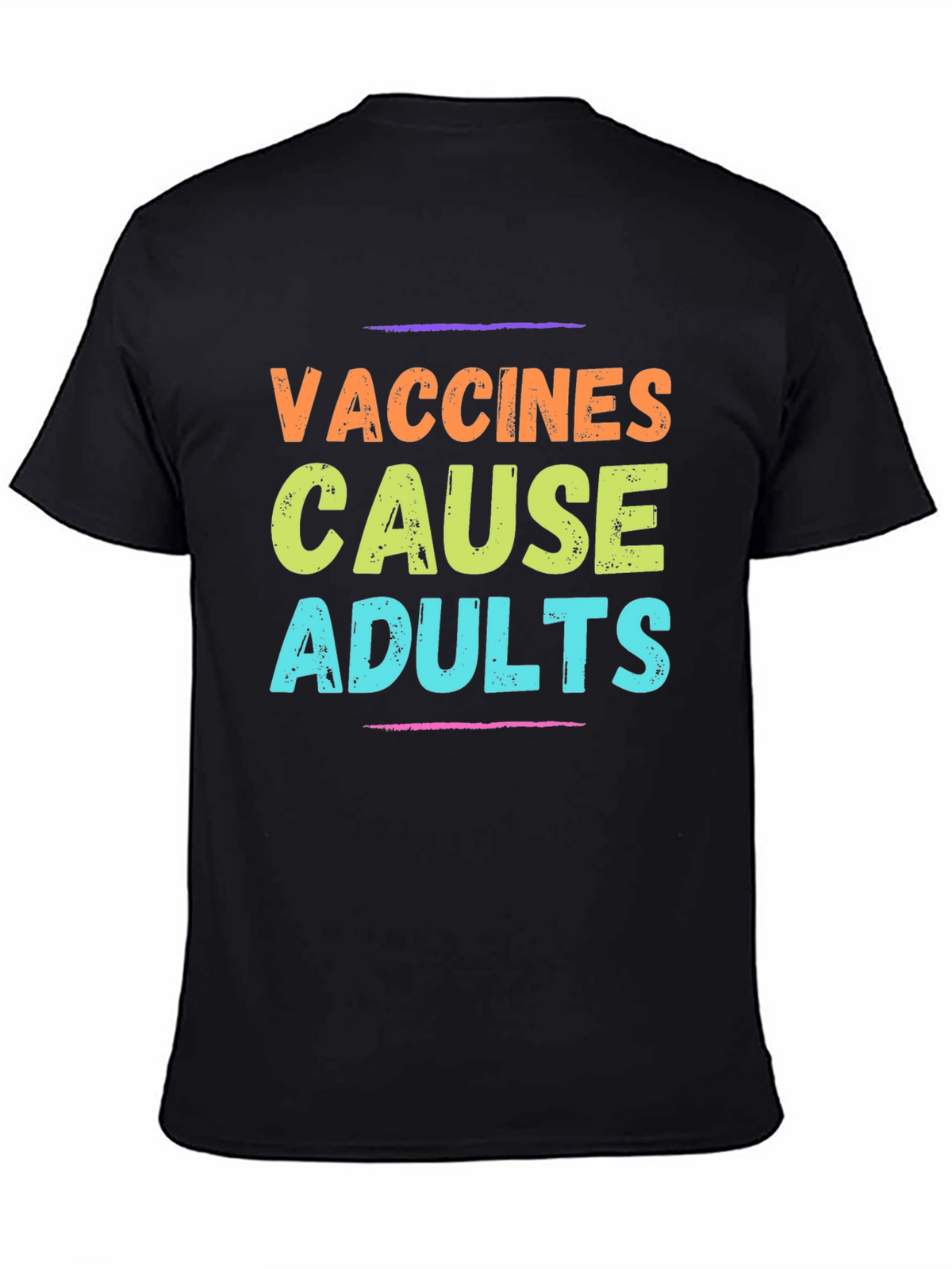 Vaccines Cause Adults Graphic Tee