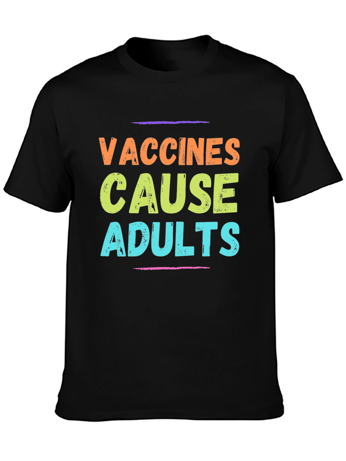 Vaccines Cause Adults Graphic Tee