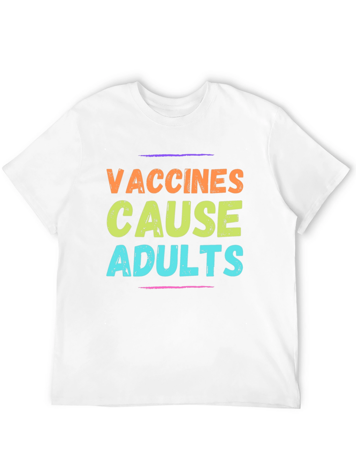 Vaccines Cause Adults Graphic Tee