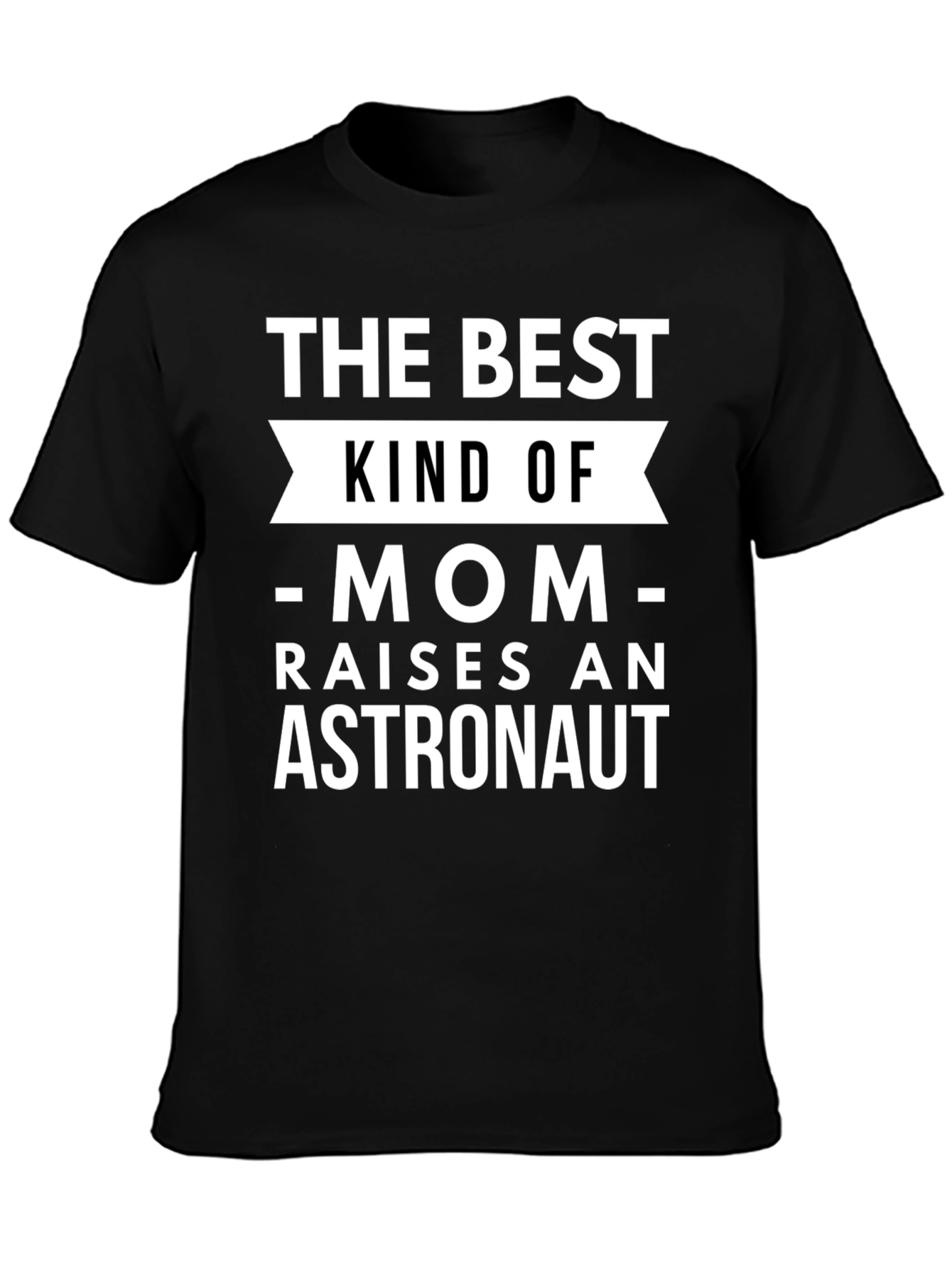 Best Mom Raises Astronaut T-Shirt - Unisex Black Tee