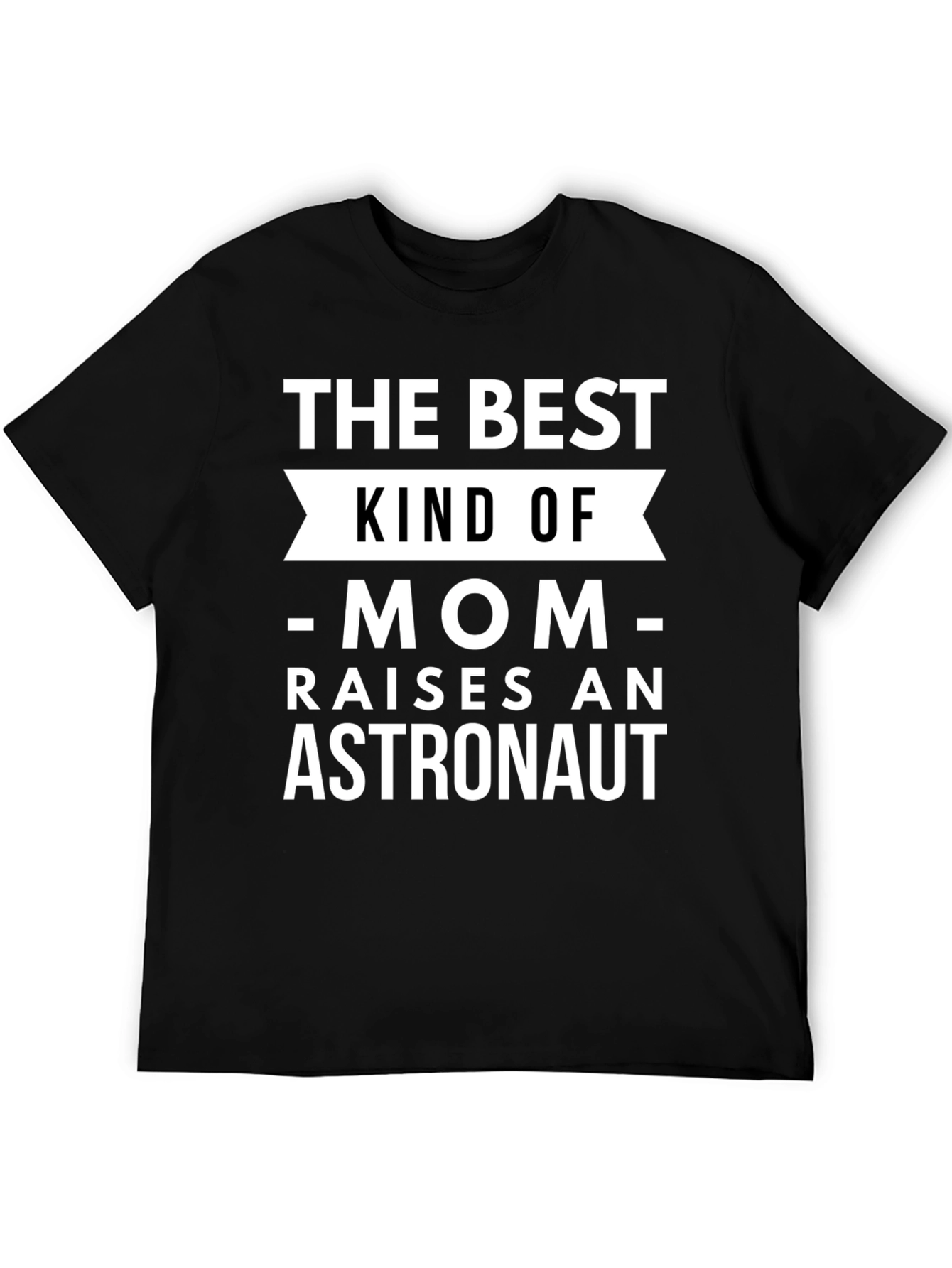 Best Mom Raises Astronaut T-Shirt - Unisex Black Tee