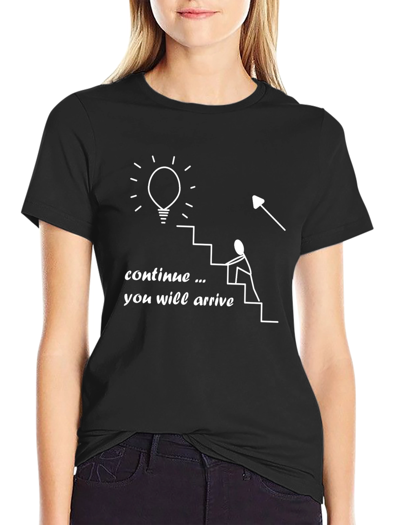 Motivational Graphic Tee - Continue You Will Arrive