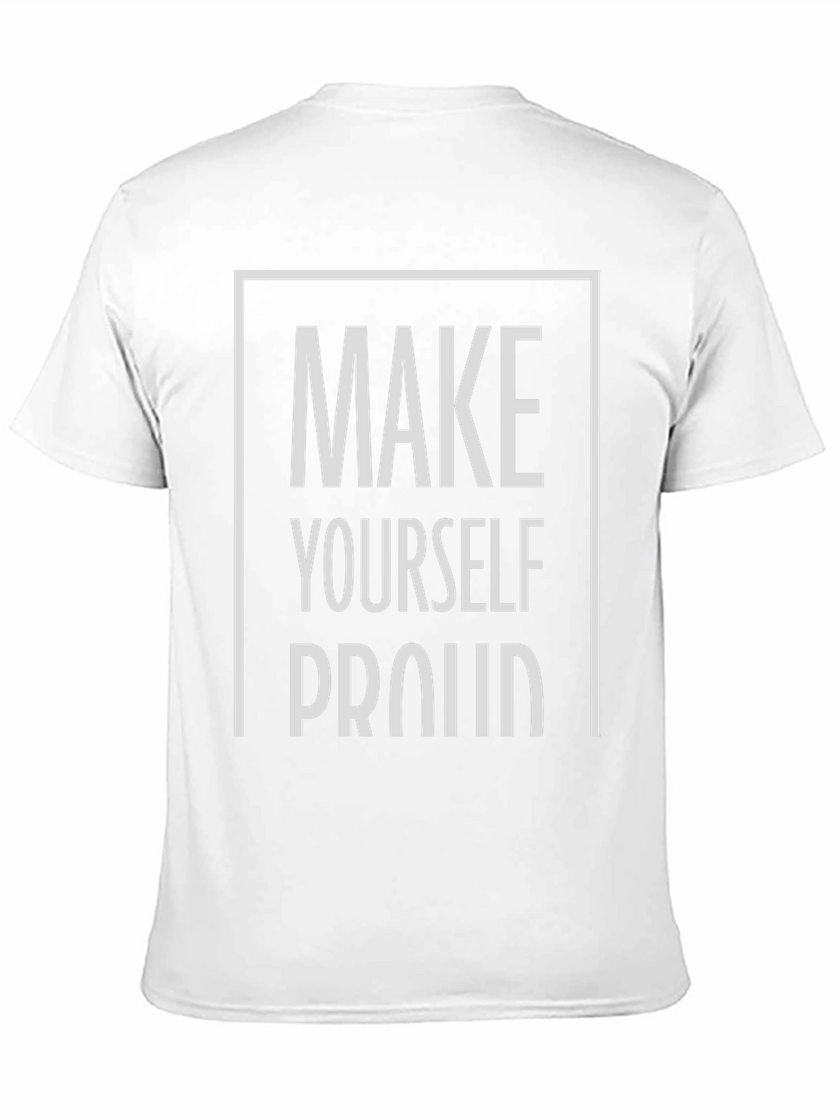 Motivational Make Yourself Proud Graphic Tee