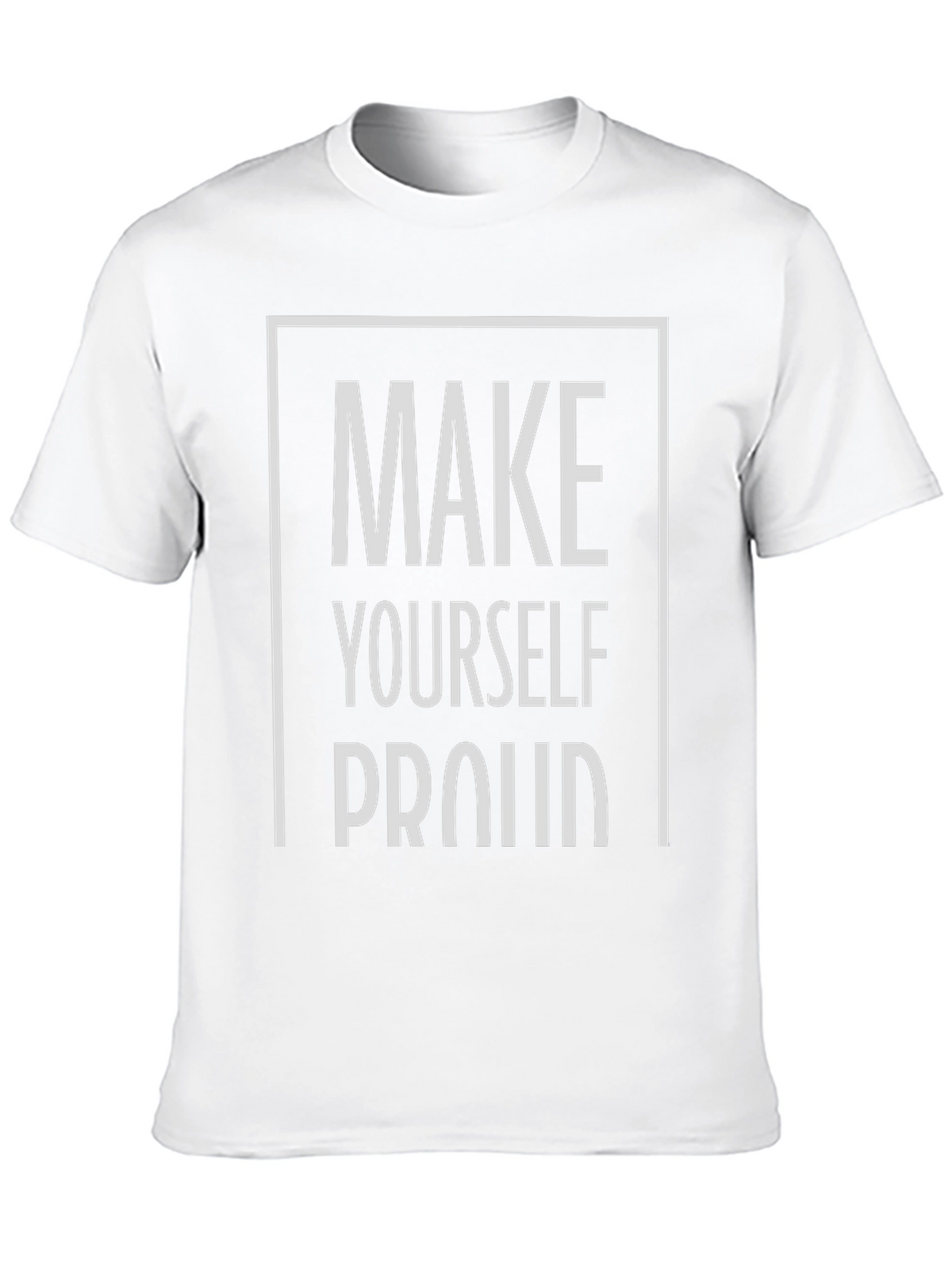 Motivational Make Yourself Proud Graphic Tee