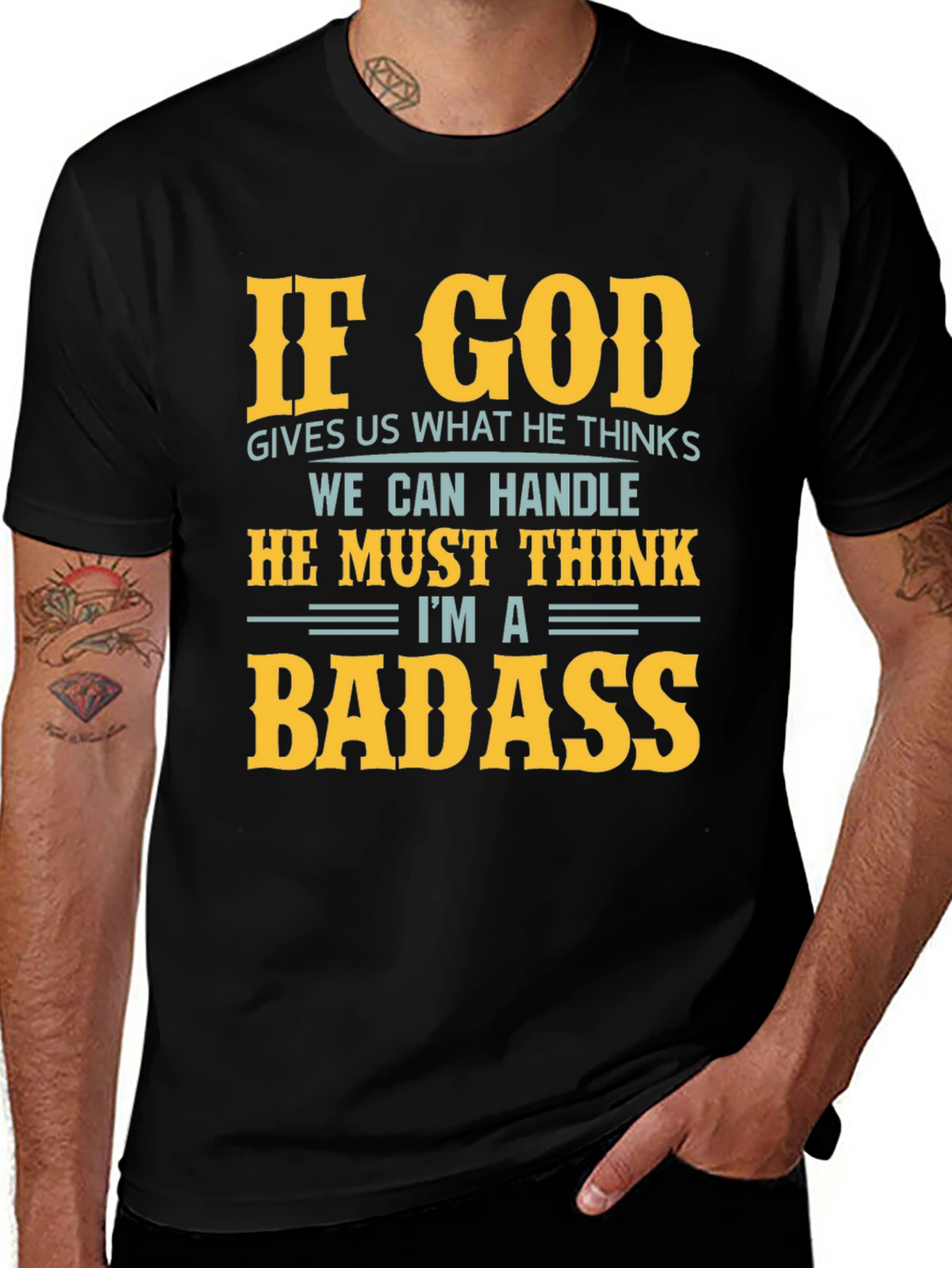 Funny God Thinks Im a Badass Graphic T-Shirt