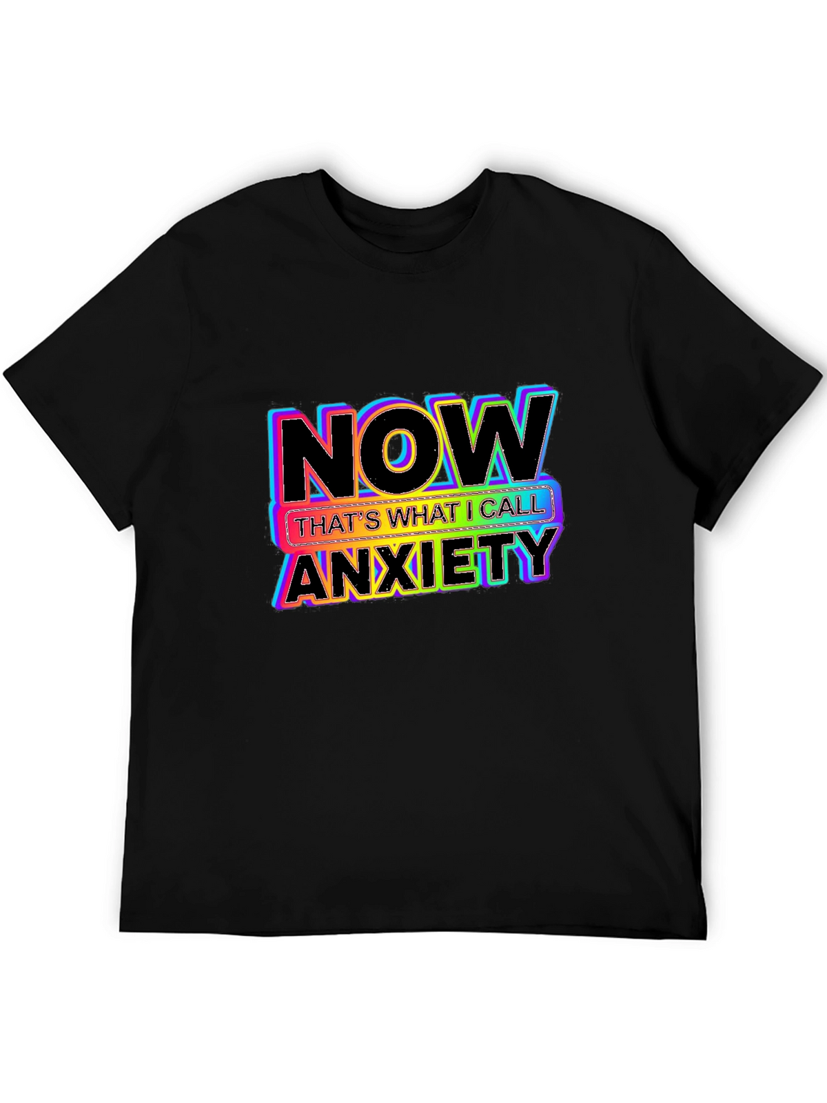 Now Thats What I Call Anxiety Graphic Tee