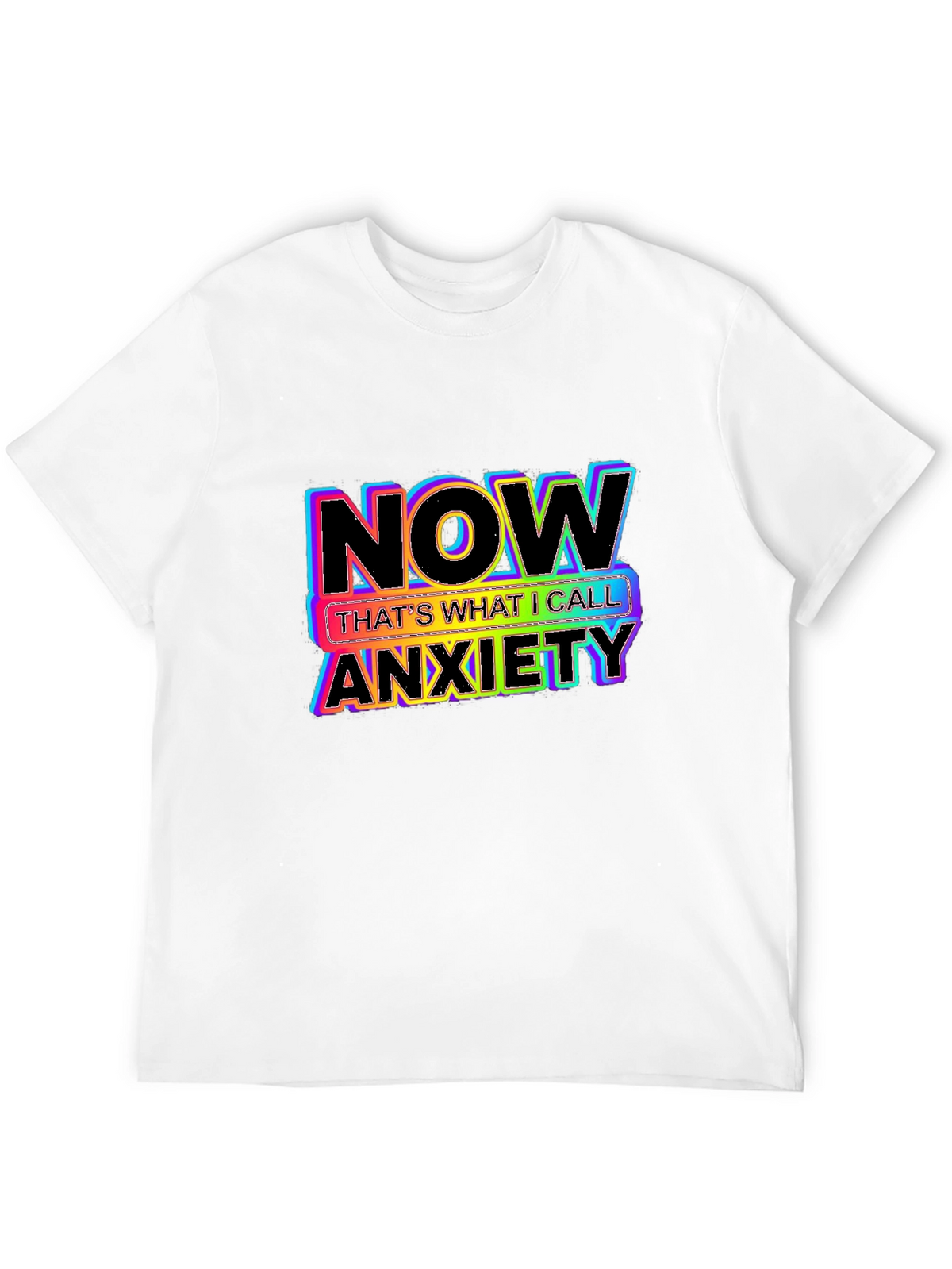 Now Thats What I Call Anxiety Graphic Tee