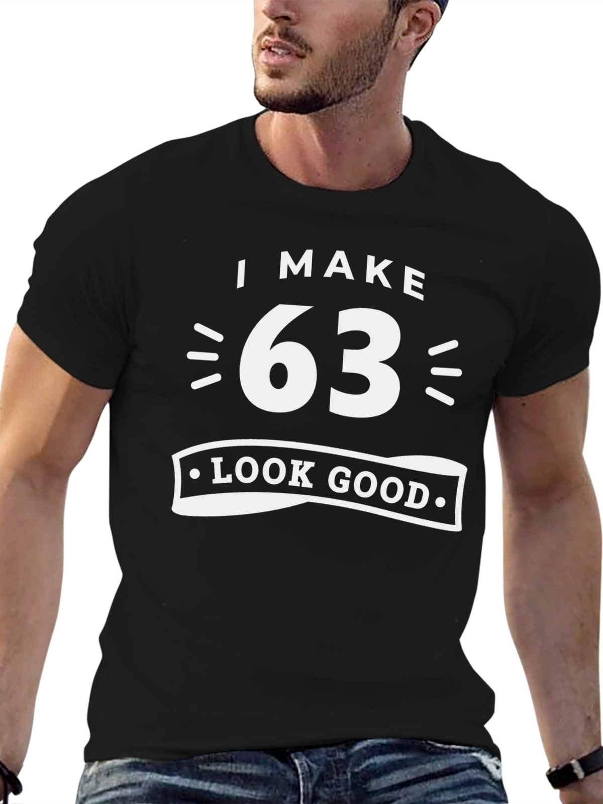 I Make 63 Look Good T-Shirt Funny Birthday Gift