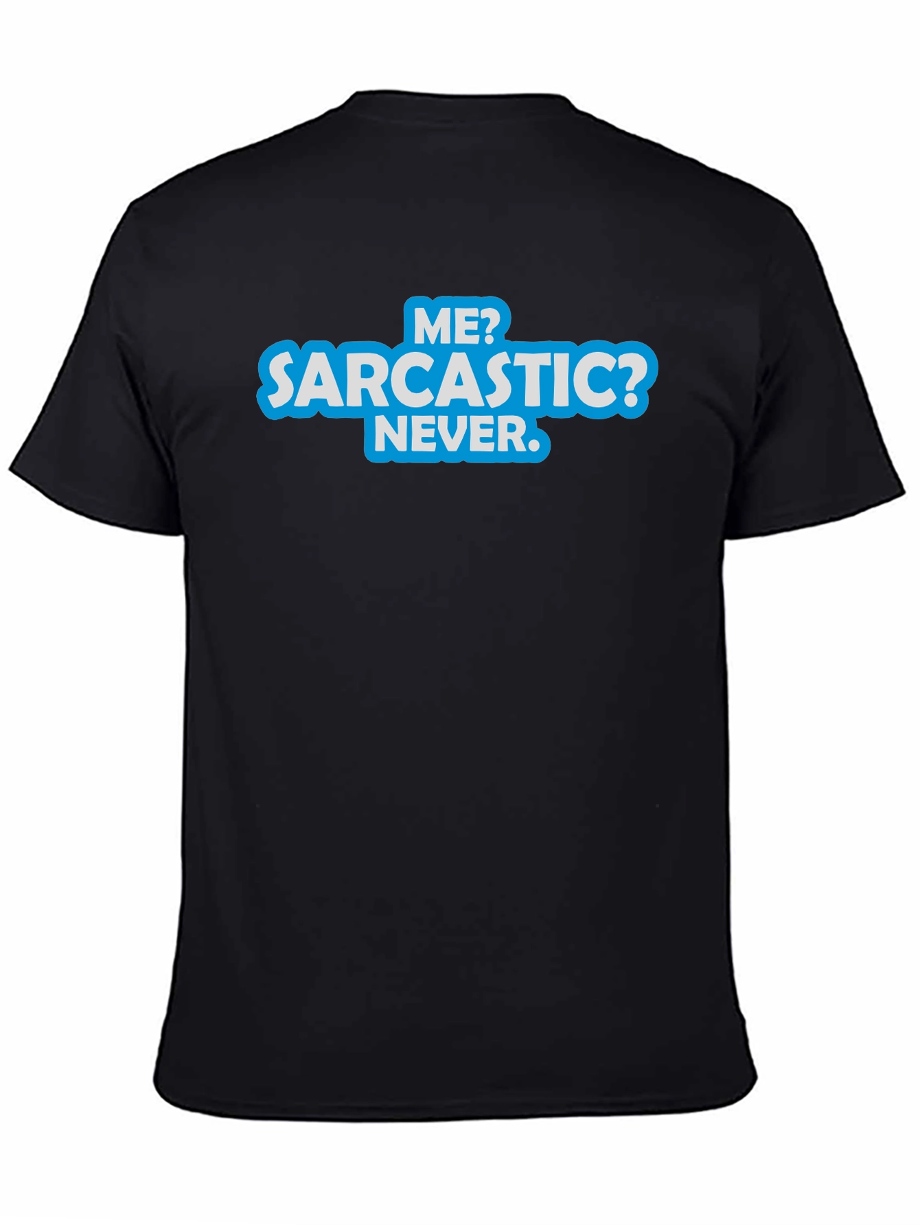 Sarcastic? Never T-Shirt - Funny Graphic Tee