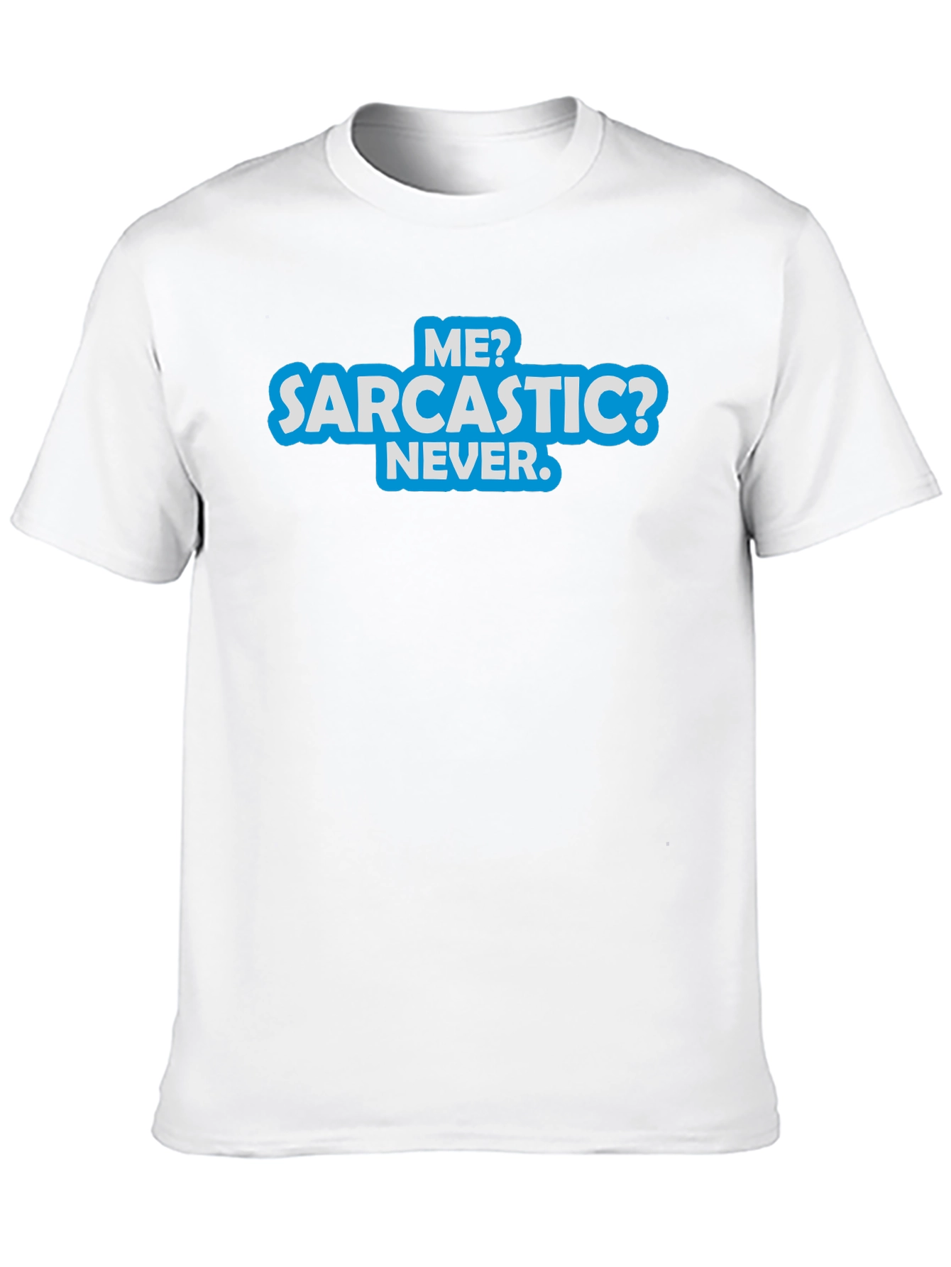 Sarcastic? Never T-Shirt - Funny Graphic Tee